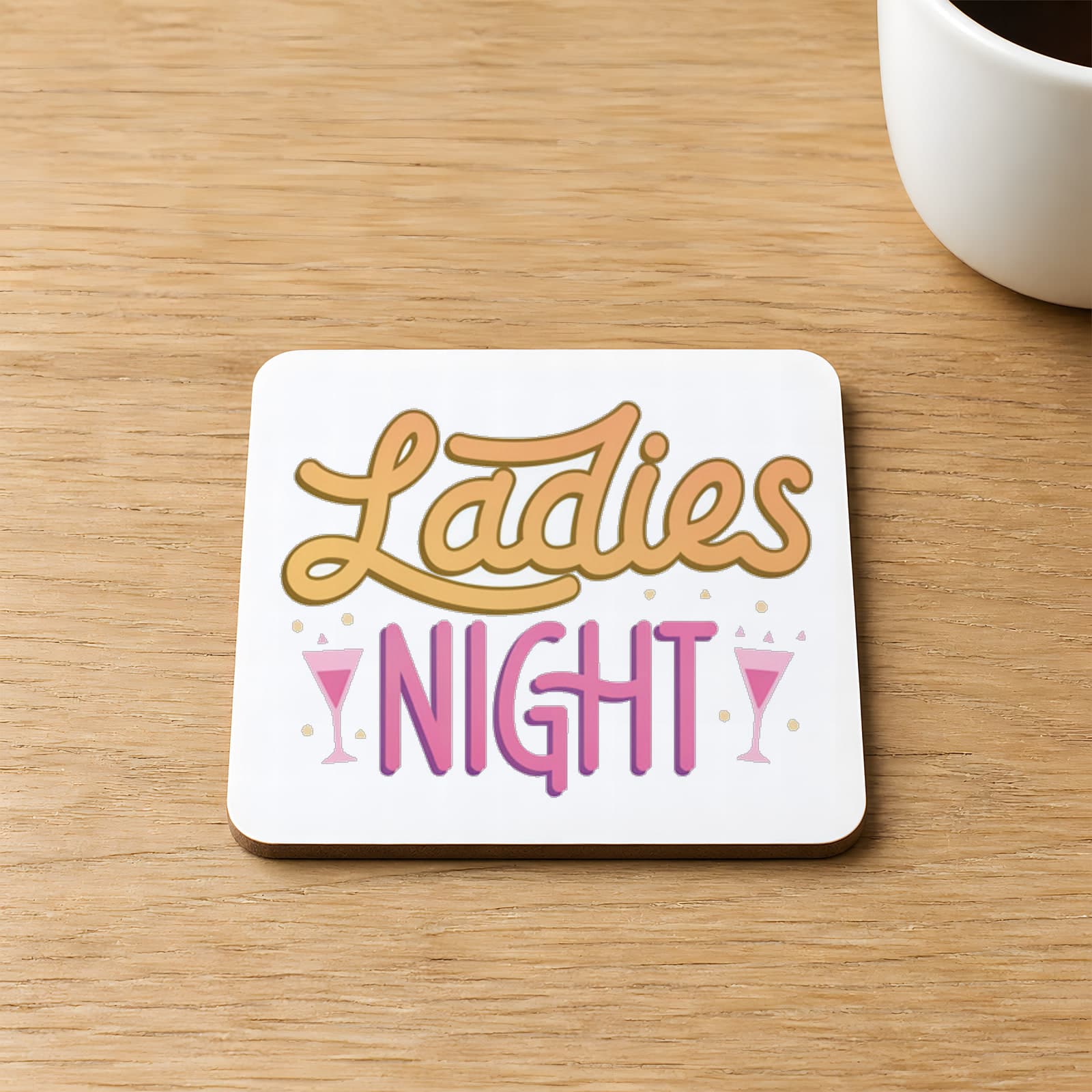 Ladies Night Yazı Baskılı Kare MDF Bardak Altlığı