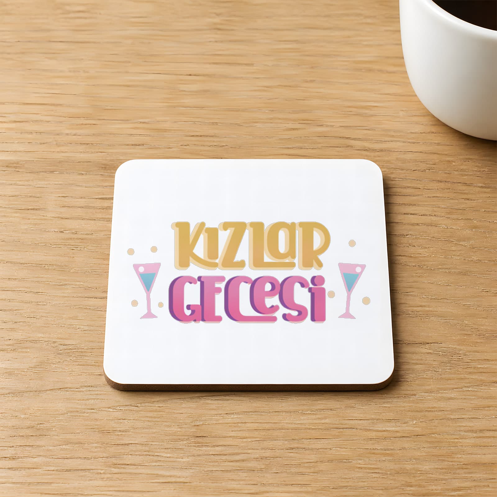 Kızlar Gecesi Yazı Baskılı Kare MDF Bardak Altlığı