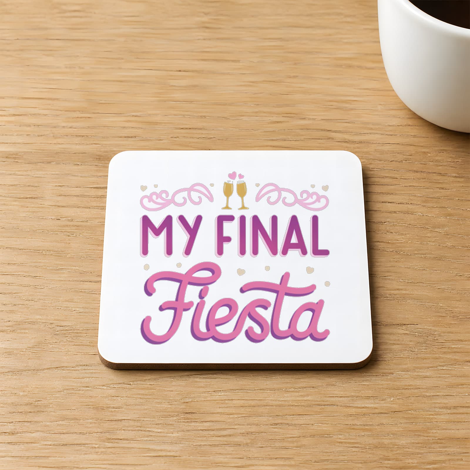 My Final Fiesta Yazı Baskılı Kare MDF Bardak Altlığı