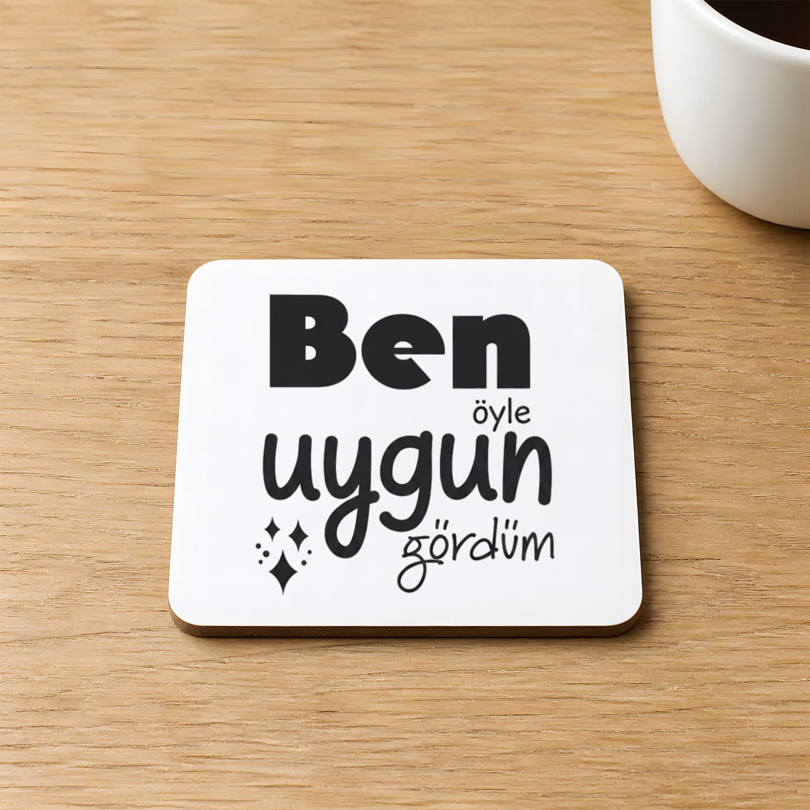 Ben Öyle Uygun Gördümyeşil Baskılı Kare MDF Bardak Altlığı