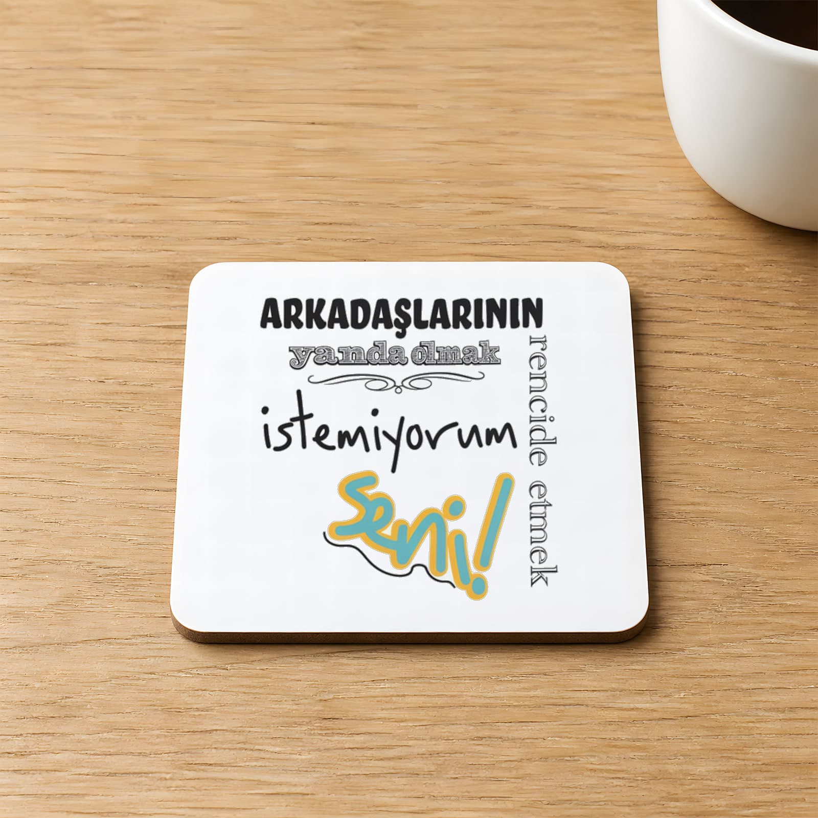 Rencide Etmek İstemiyorum Baskılı Kare MDF Bardak Altlığı