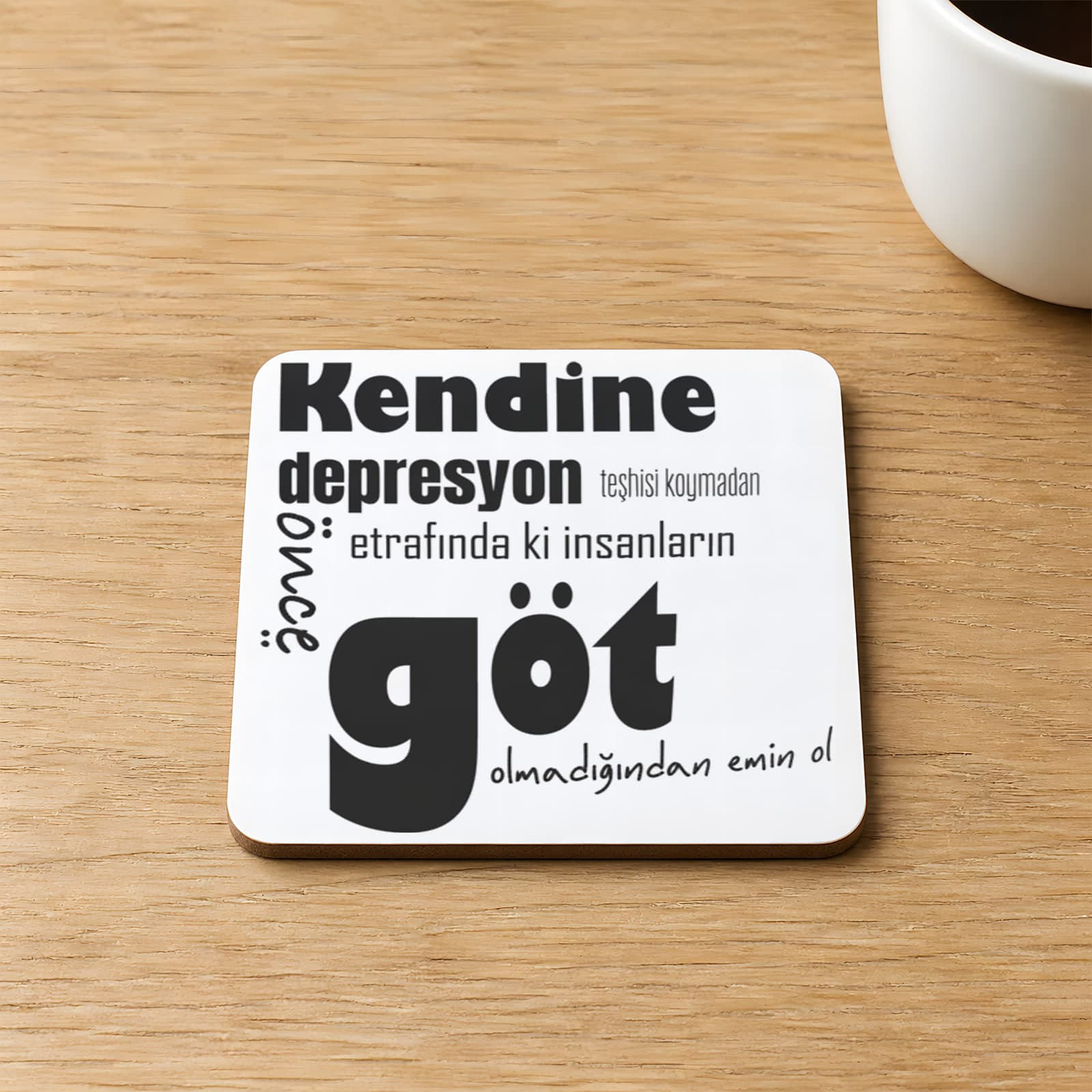 Kendine Teşhisi Koymadan Önce Baskılı Kare MDF Bardak Altlığı
