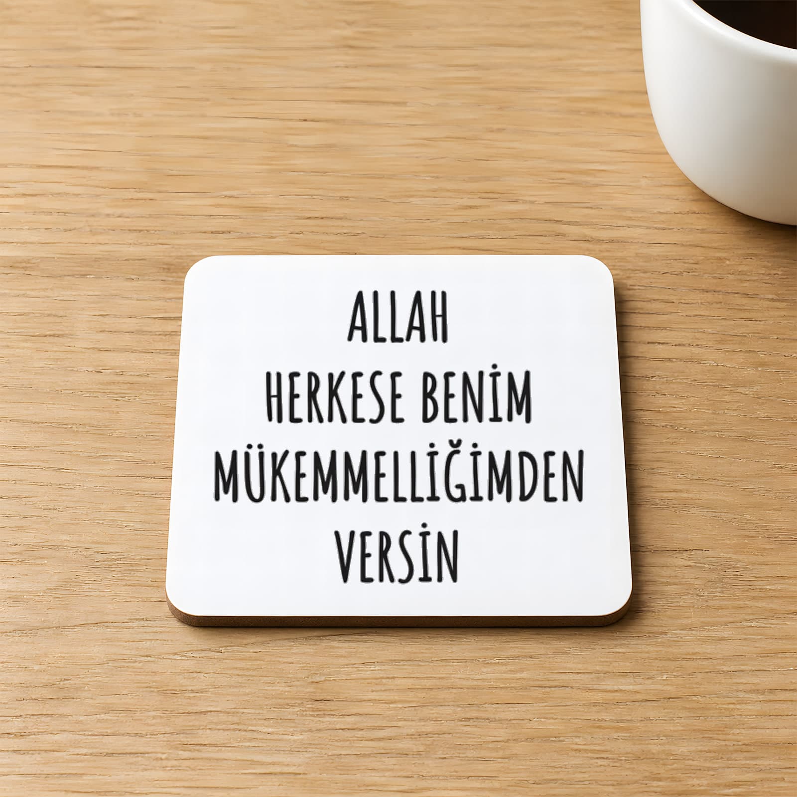 Allah Herkese Benim Mükemmelliğimden Versin Baskılı Kare MDF Bardak Altlığı