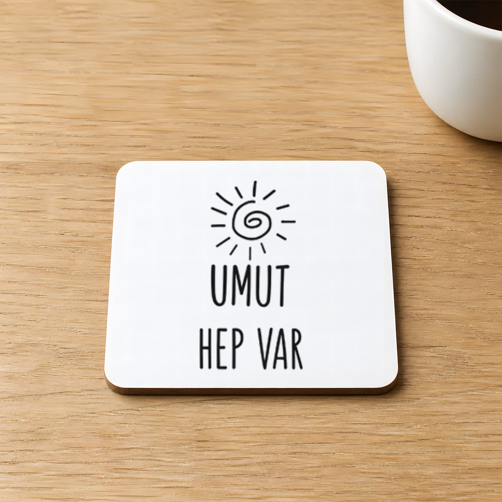 Umut Hep Var Baskılı Kare MDF Bardak Altlığı