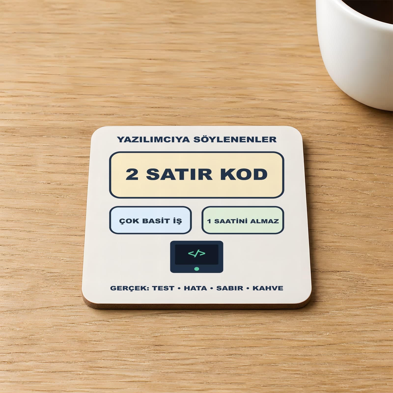 Yazılımcı 2 Satır Kod Baskılı Kare MDF Bardak Altlığı