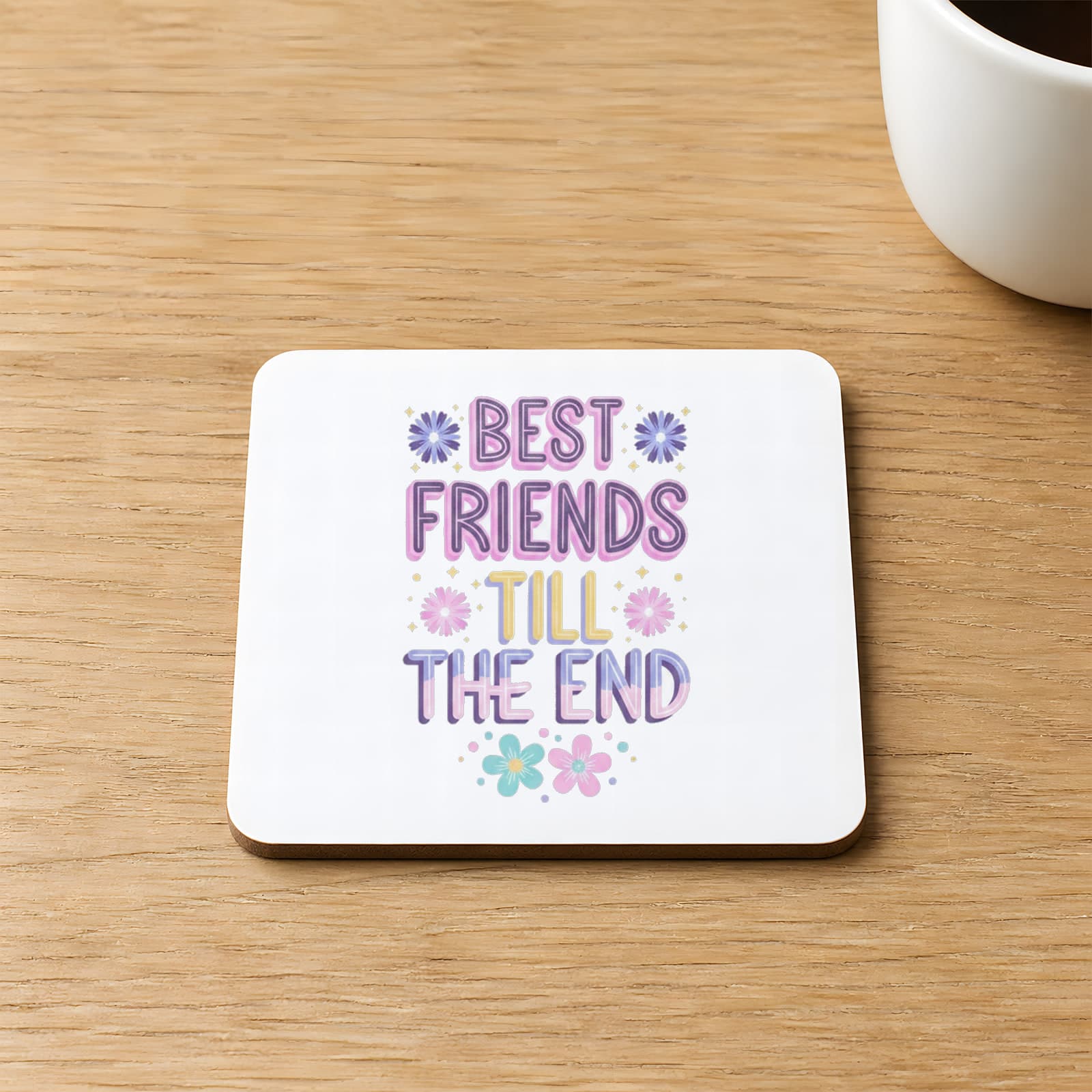 Best Friends Till The End Baskılı Kare MDF Bardak Altlığı