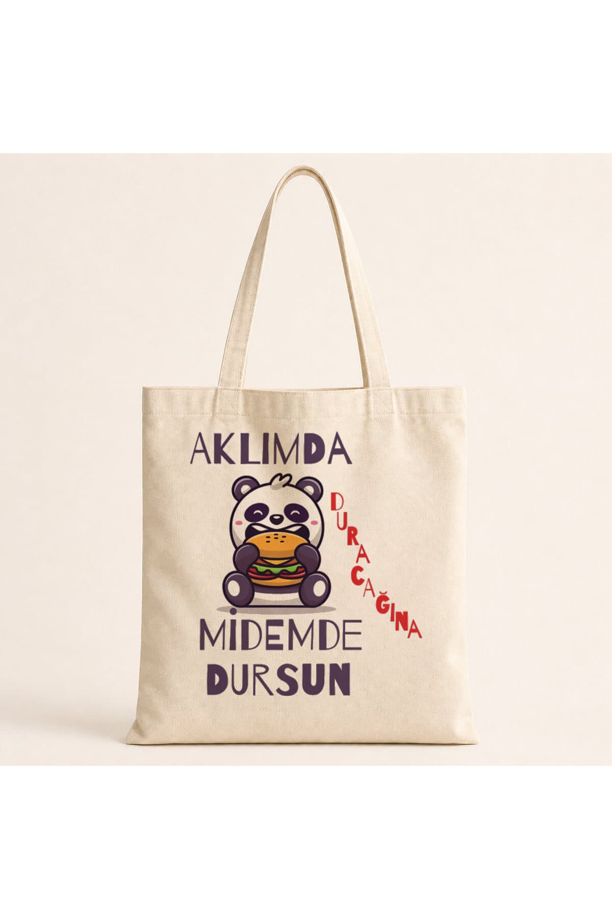 Aklımda Duracağına Midemde Dursun Baskılı Bez Çanta