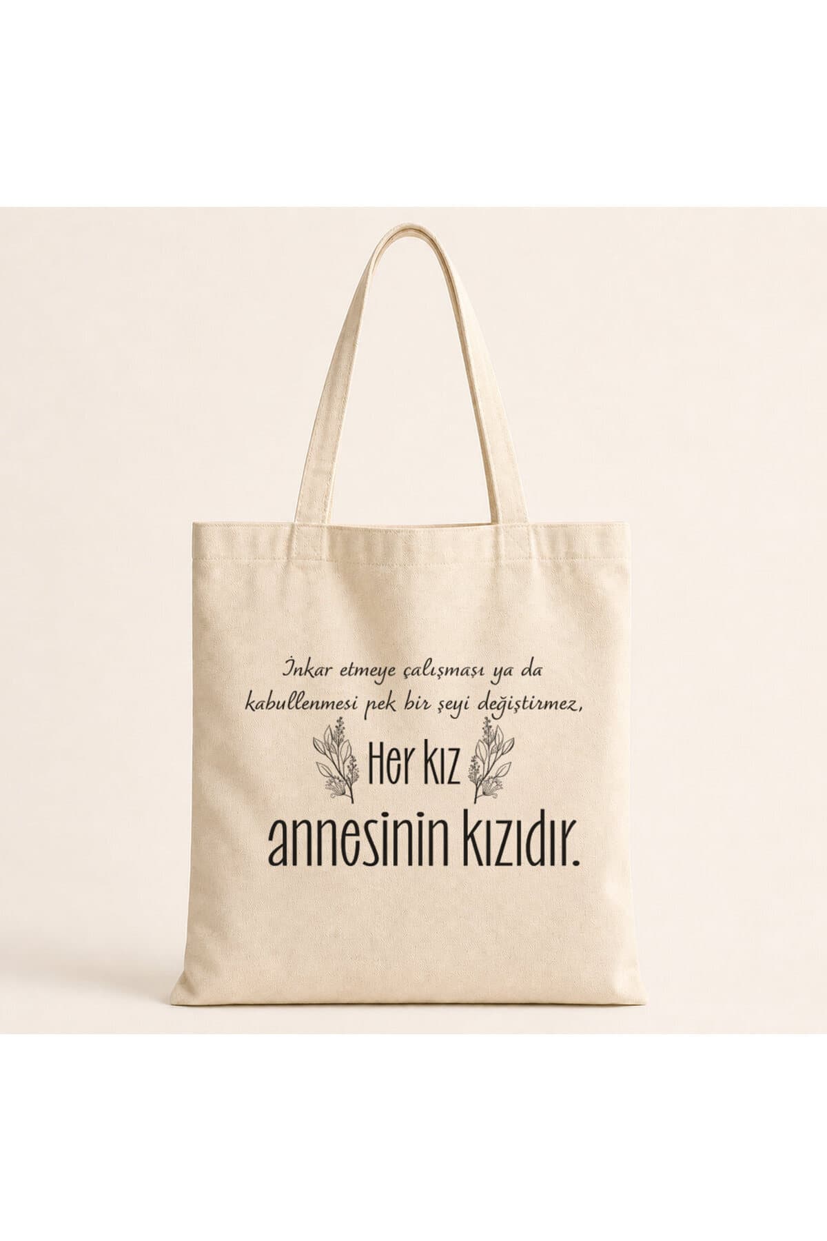 Her Kız Annesinin Kızıdır Baskılı Bez Çanta