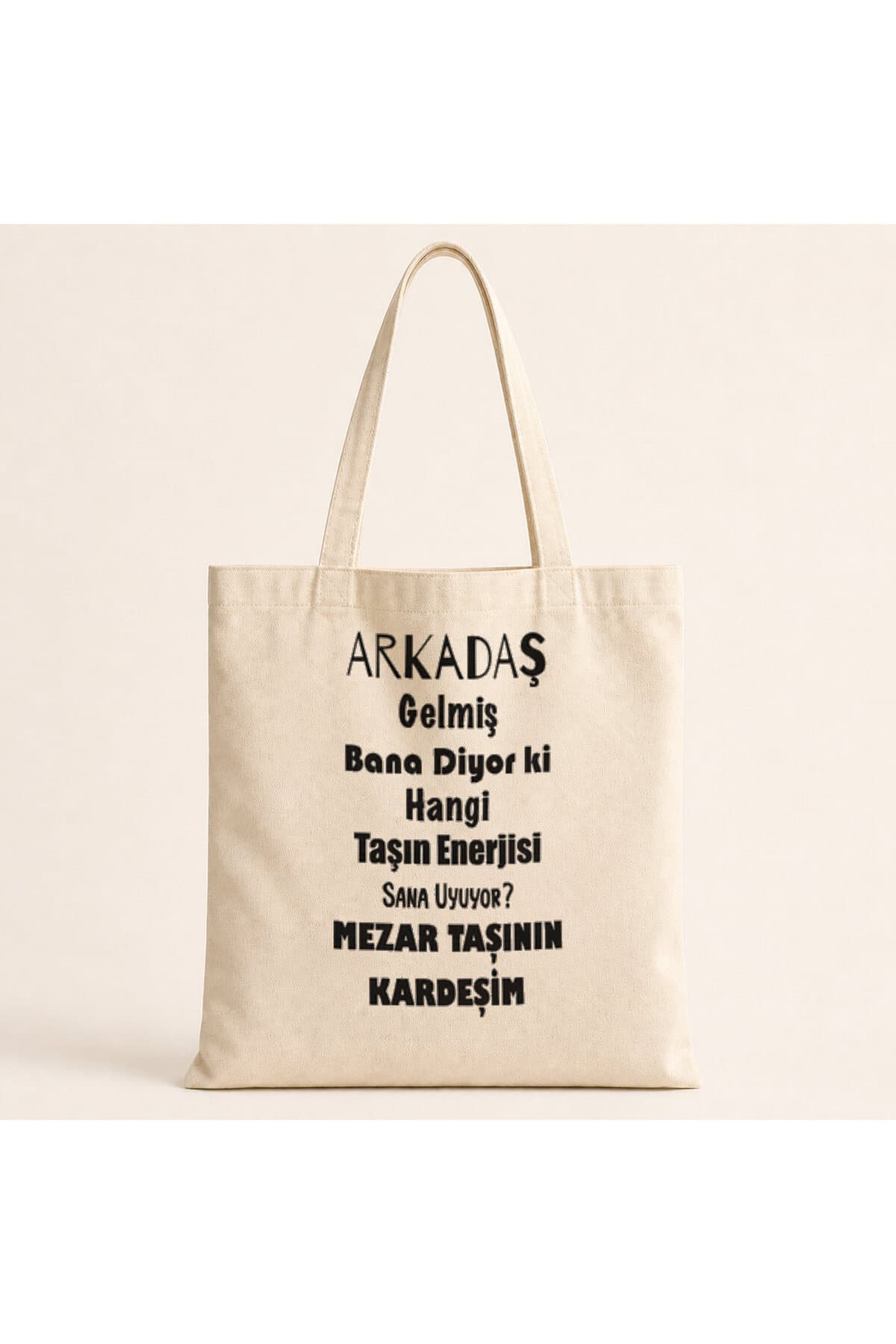 Arkadaş Gelmiş Bana Diyor Ki Baskılı Bez Çanta