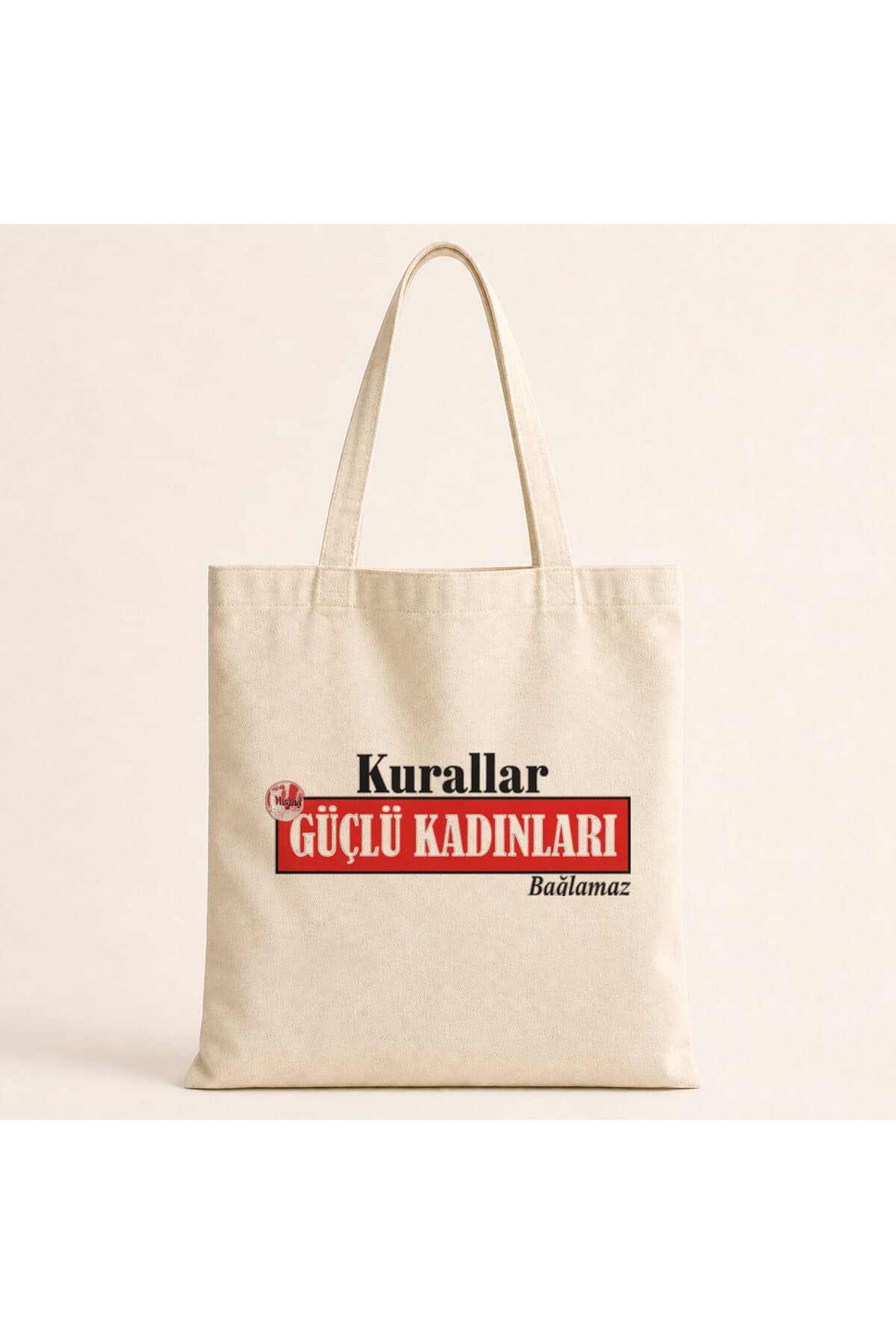 Kurallar Güçlü Kadınları Bağlamaz Baskılı Bez Çanta