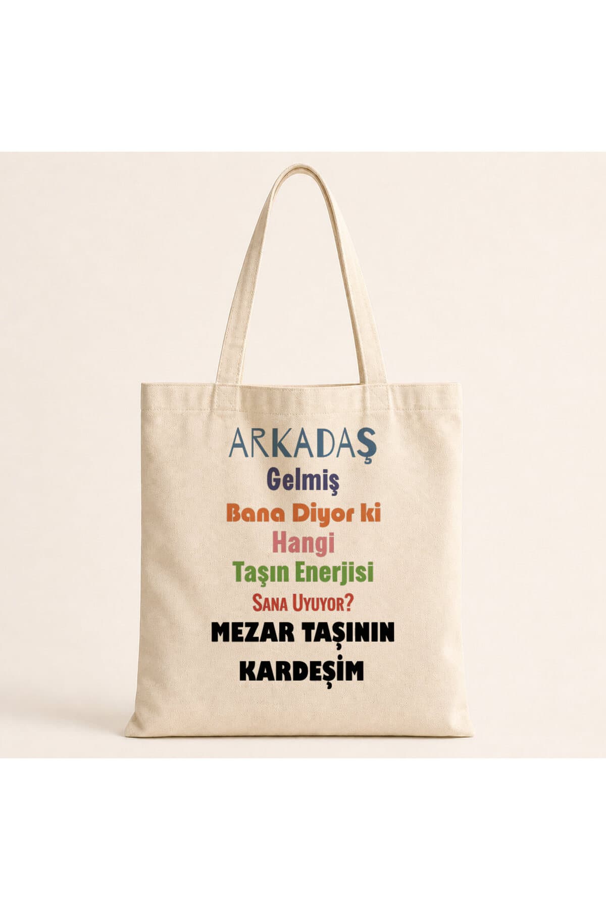 Arkadaş Gelmiş Bana Diyor Ki Renkli Baskılı Bez Çanta - Arkadaşa Hediye Omuz Çantası