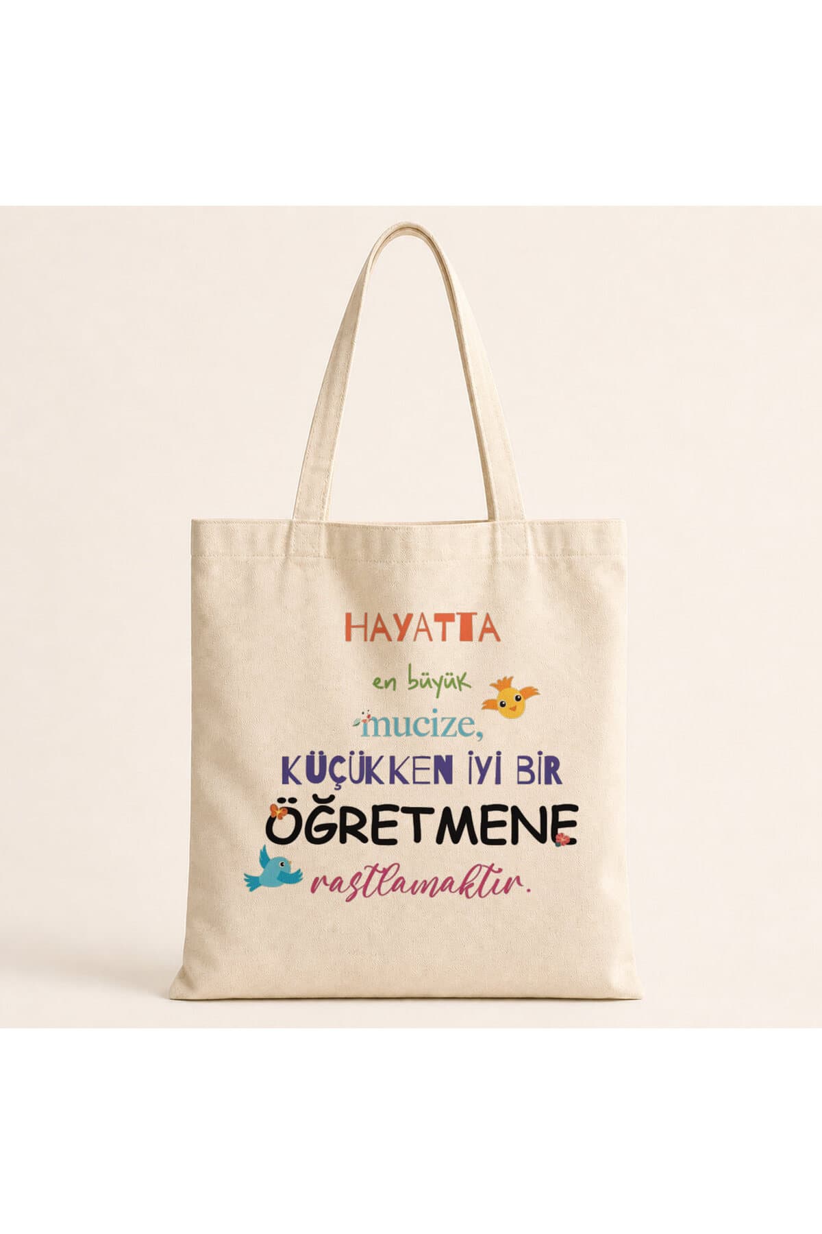 Hayatta En Büyük Mucize Renkli Yazılı Öğretmenler Günü Baskılı Bez Çanta - Öğretmenler Günü Hediyesi