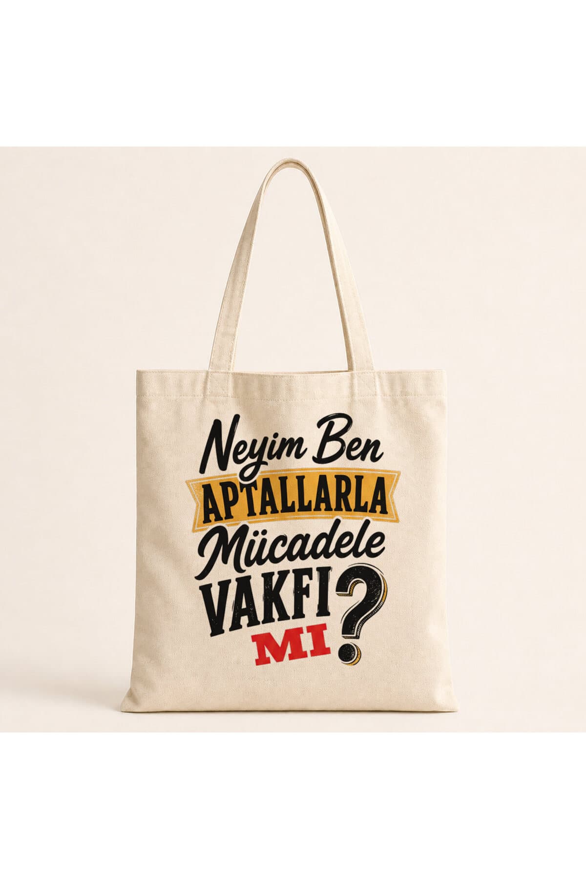 Neyim Ben Aptallarla Mücadele Vakfı Mı Baskılı Bez Çanta Omuz Çantası