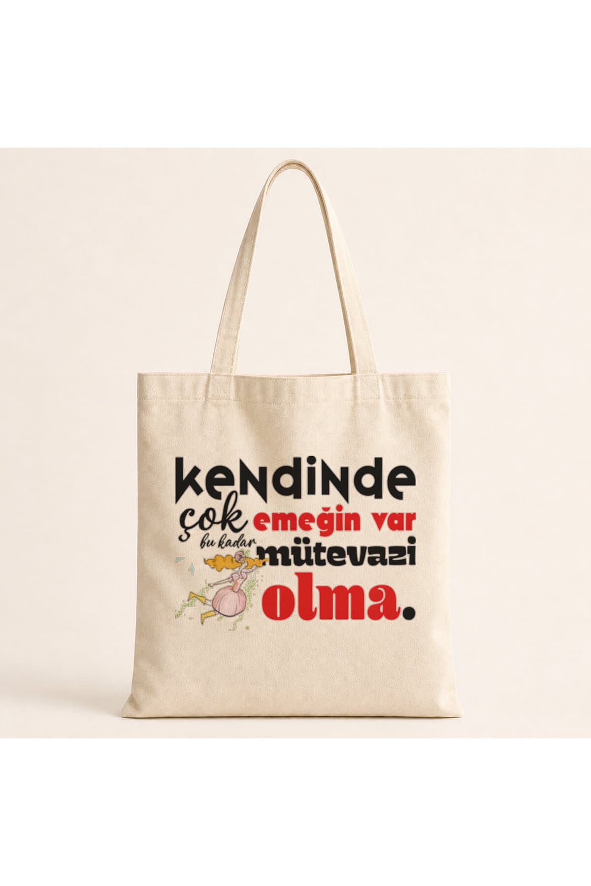 Kendinde Çok Emeğin Var Baskılı Bez Çanta Omuz Çantası
