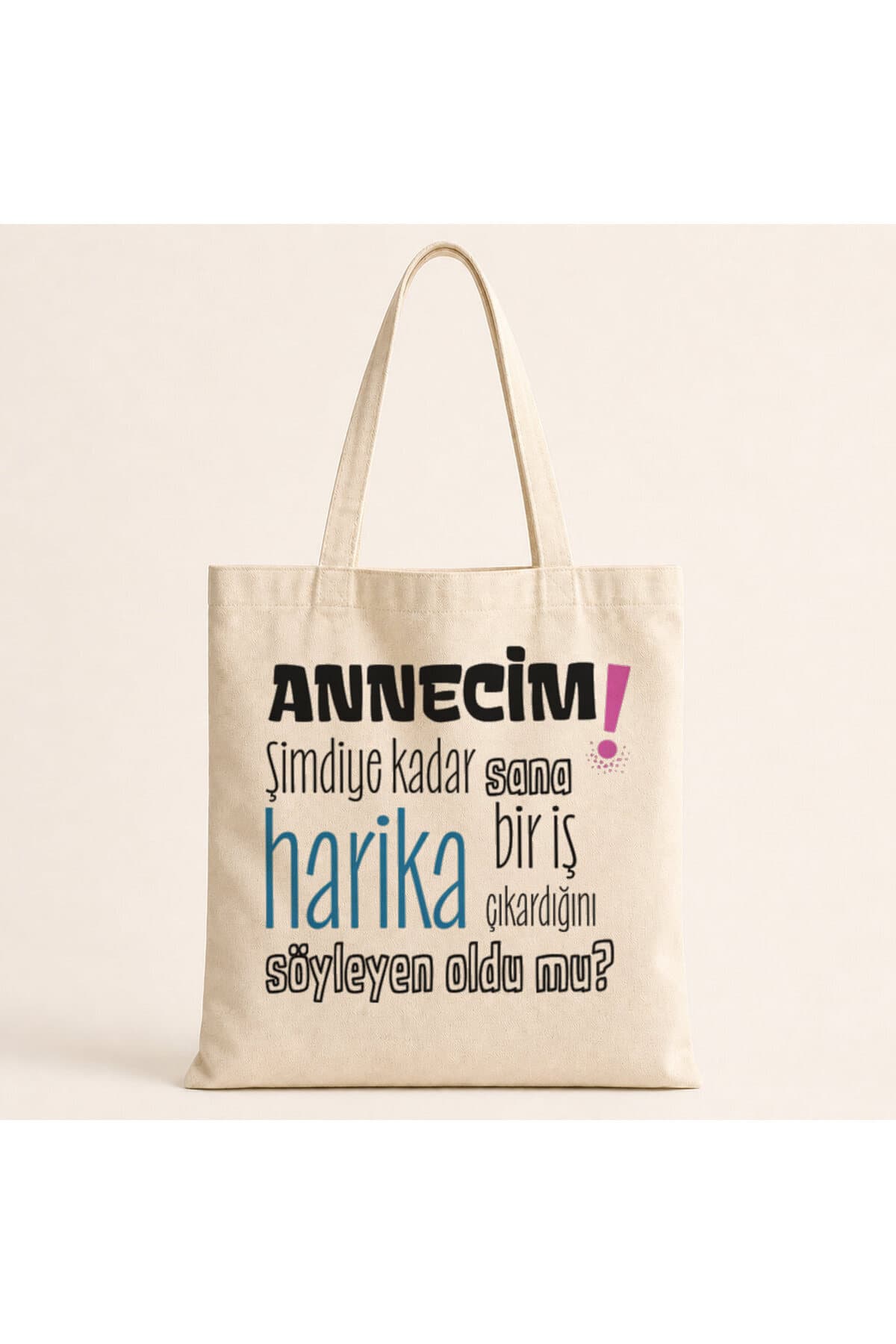 Annecim Şimdiye Kadar Sana Harika Baskılı Bez Çanta Omuz Çantası