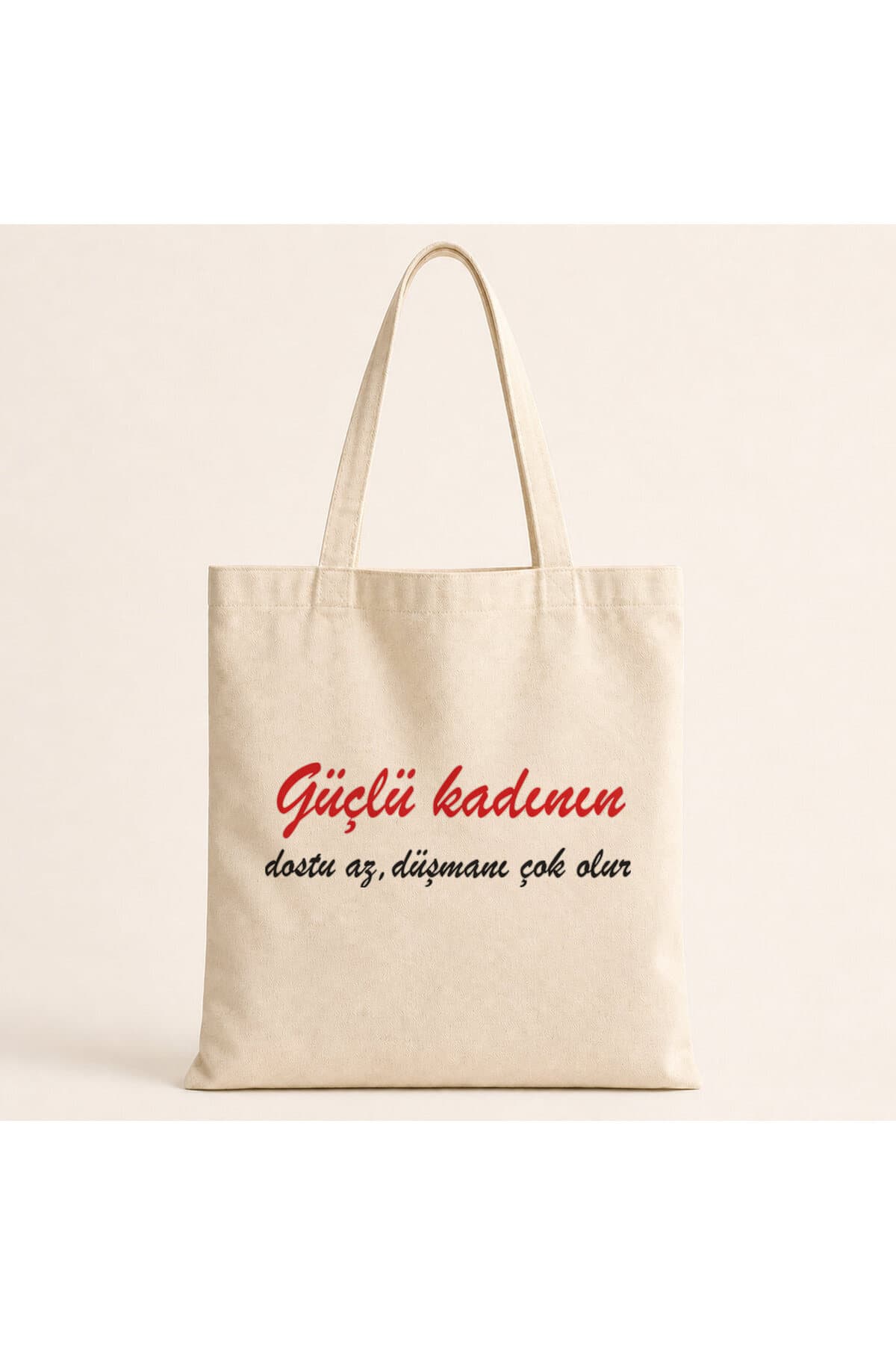 Güçlü Kadının Dostu Az Düşmanı Çok Olur Baskılı Bez Çanta Omuz Çantası