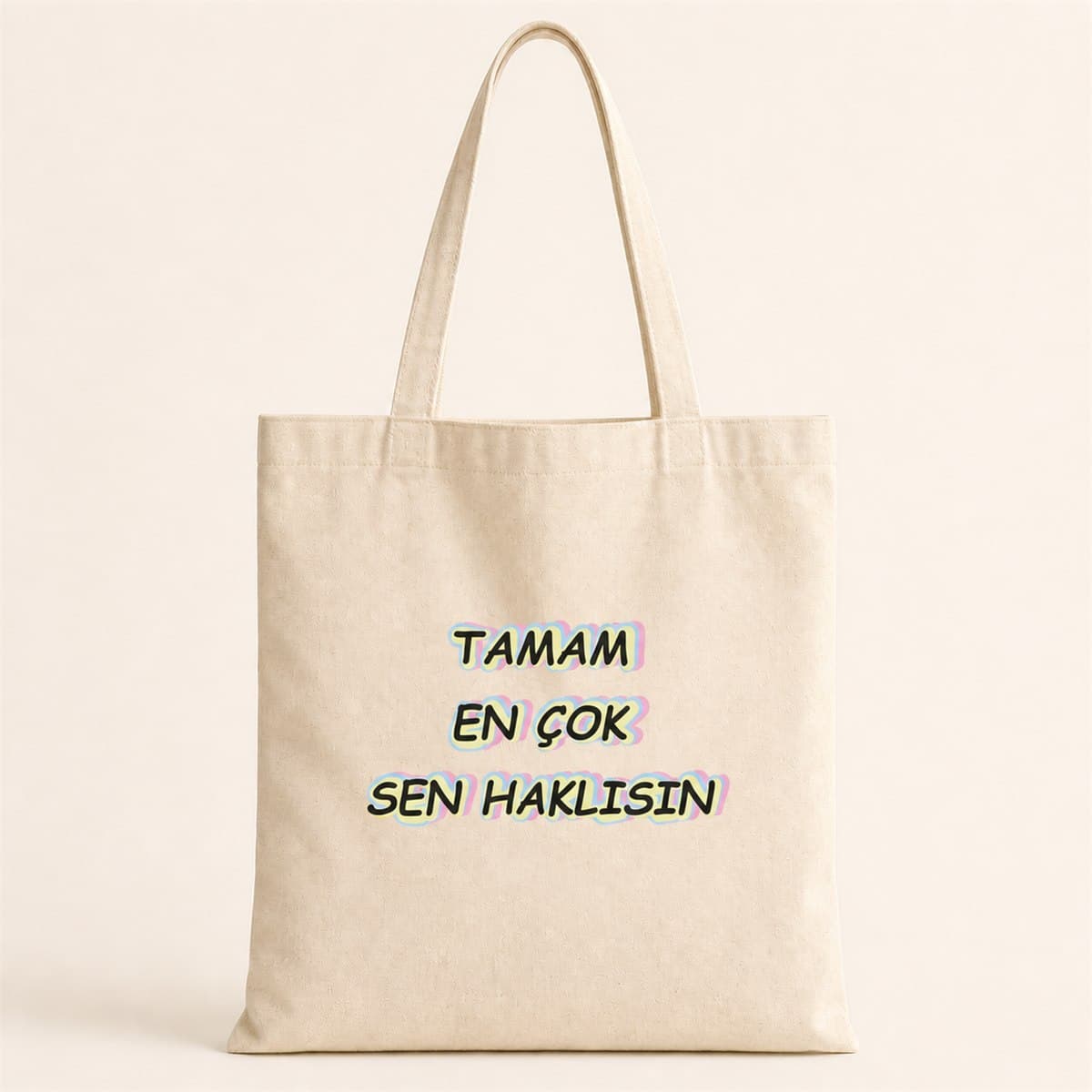 Tamam En Çok Sen Haklısın Baskılı Bez Çanta Omuz Çantası