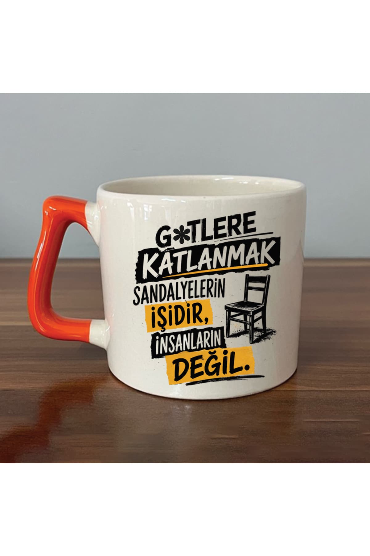 G*tlere Katlanmak Sandalyelerin İşidir Baskılı Turuncu Kulplu Prime Kupa - Komik Hediye Bardak