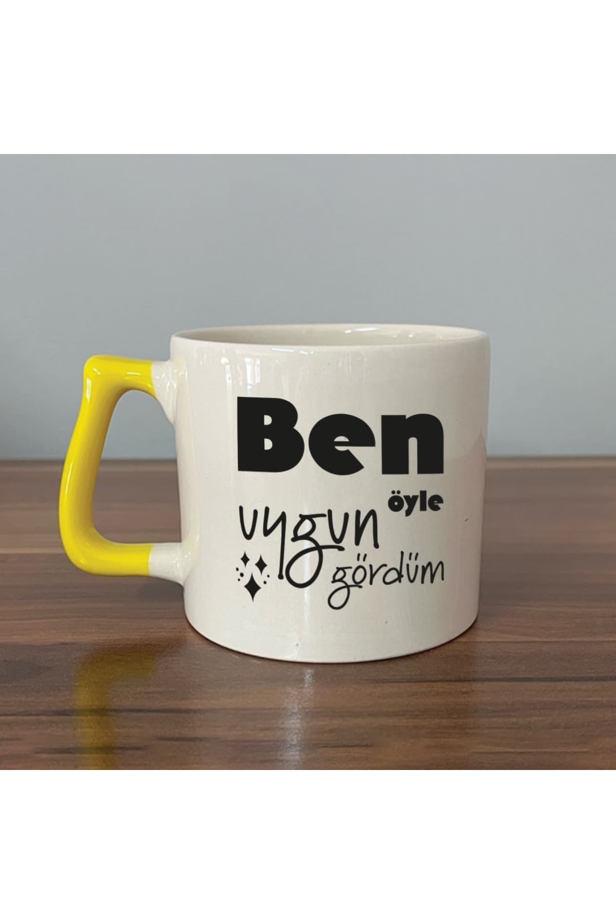 Ben Öyle Uygun Gördüm Baskılı Sarı Kulplu Prime Kupa Bardak Fincan Mug Model 00423