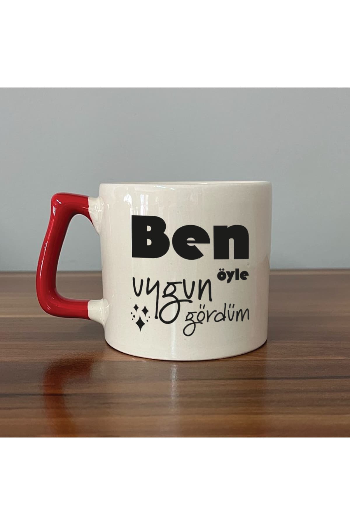 Ben Öyle Uygun Gördüm Baskılı Kulplu Prime Kupa Bardak Fincan Mug Model 00481