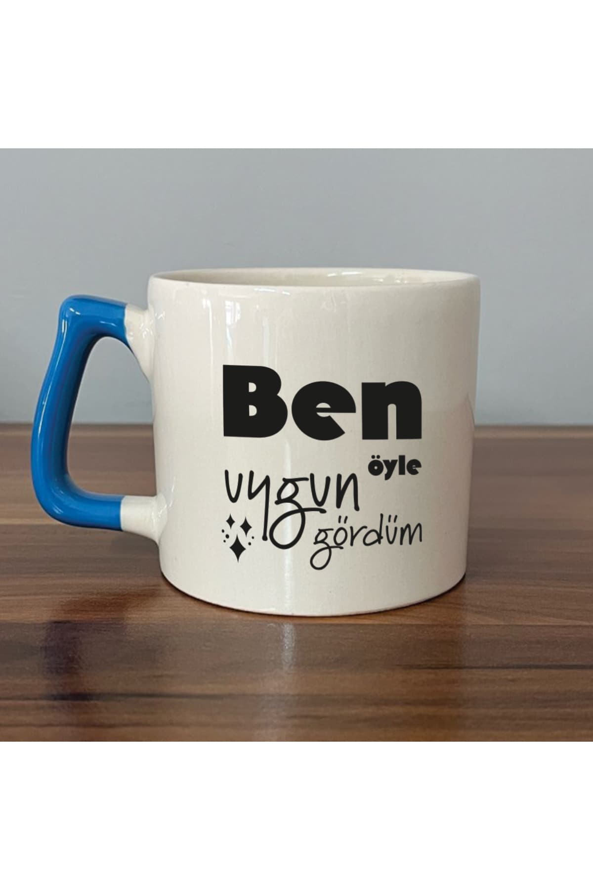 Ben Öyle Uygun Gördüm Baskılı Mavi Kulplu Prime Kupa Bardak Fincan Mug Model 00425