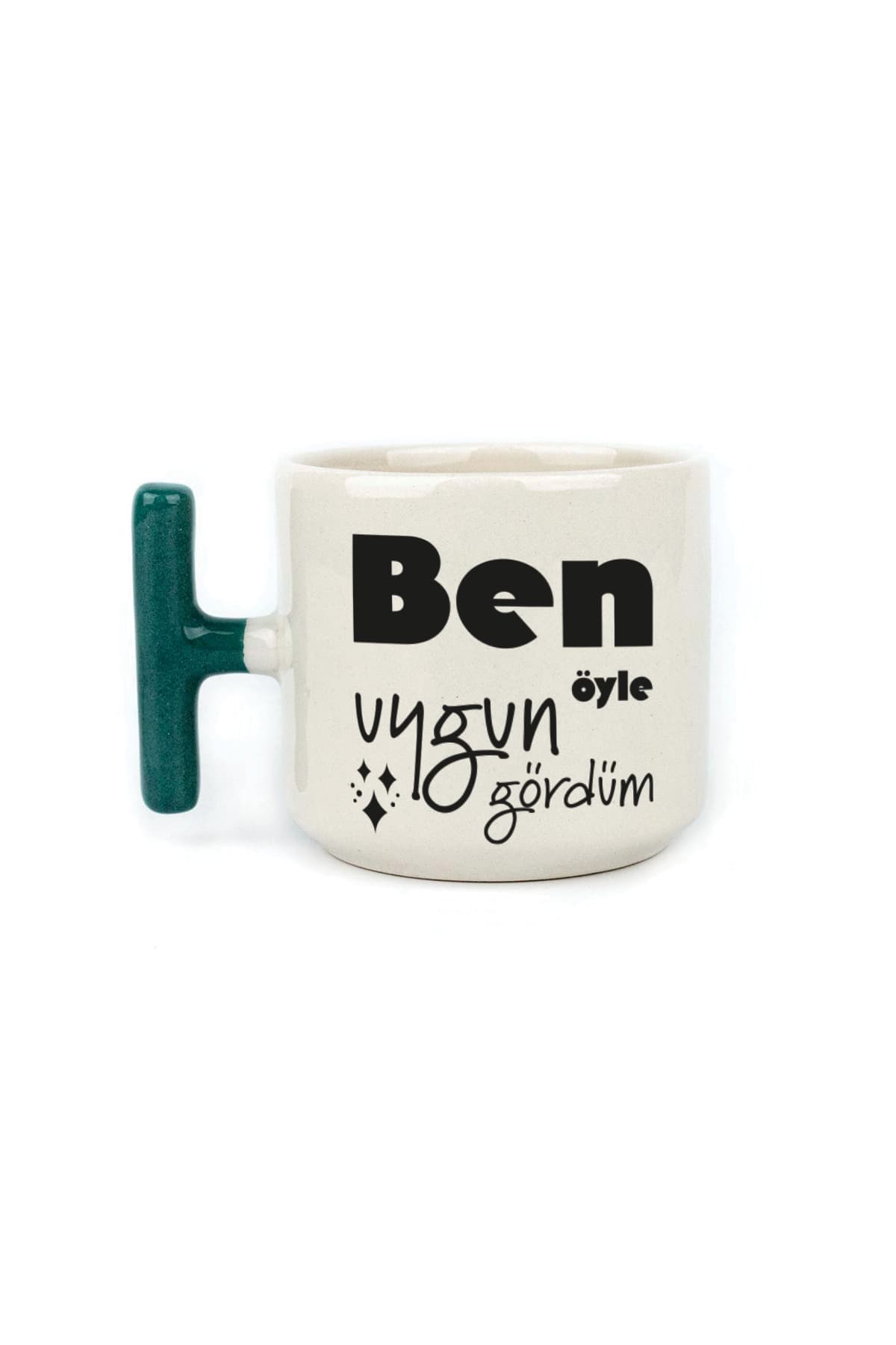 Ben Öyle Uygun Gördüm Baskılı Yeşil Kulplu T Kupa Bardak Fincan Mug Model 00426