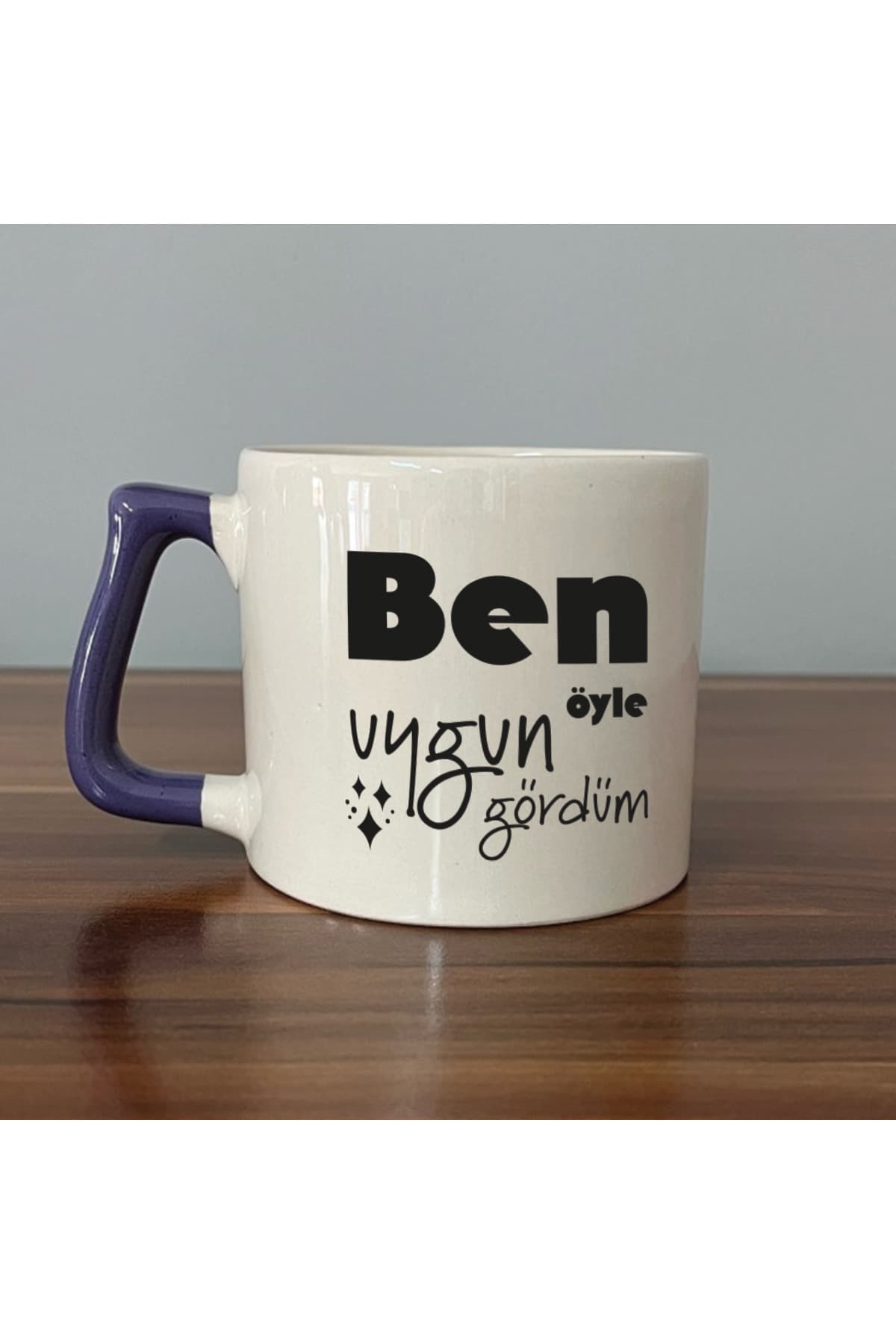 Ben Öyle Uygun Gördüm Baskılı Mor Kulplu Prime Kupa Bardak Fincan Mug Model 00480
