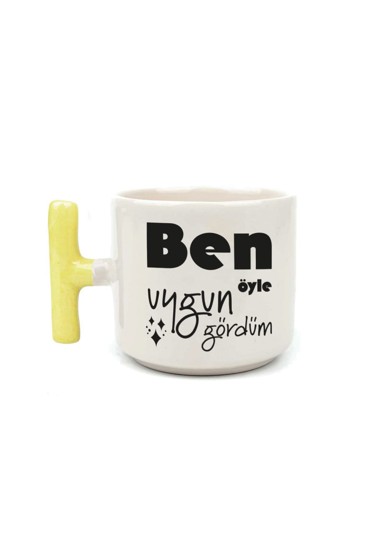 Ben Öyle Uygun Gördüm Baskılı Sarı Kulplu T Kupa Bardak Fincan Mug Model 00423