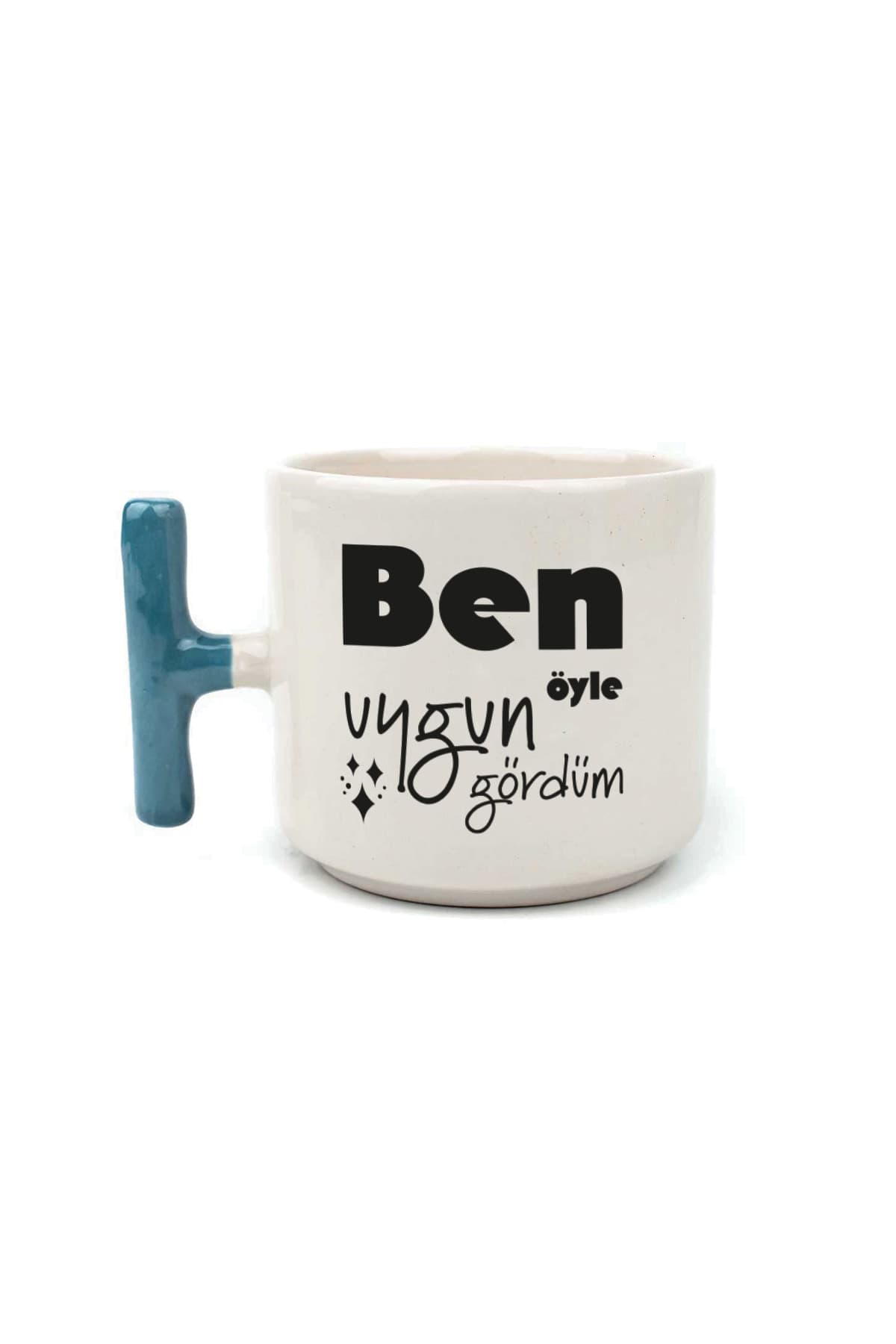 Ben Öyle Uygun Gördüm Baskılı Mavi Kulplu T Kupa Bardak Fincan Mug Model 00425