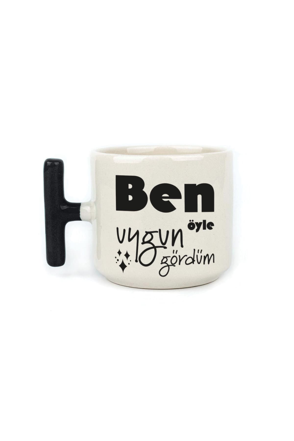 Ben Öyle Uygun Gördüm Baskılı Siyah Kulplu T Kupa Bardak Fincan Mug Model 00424