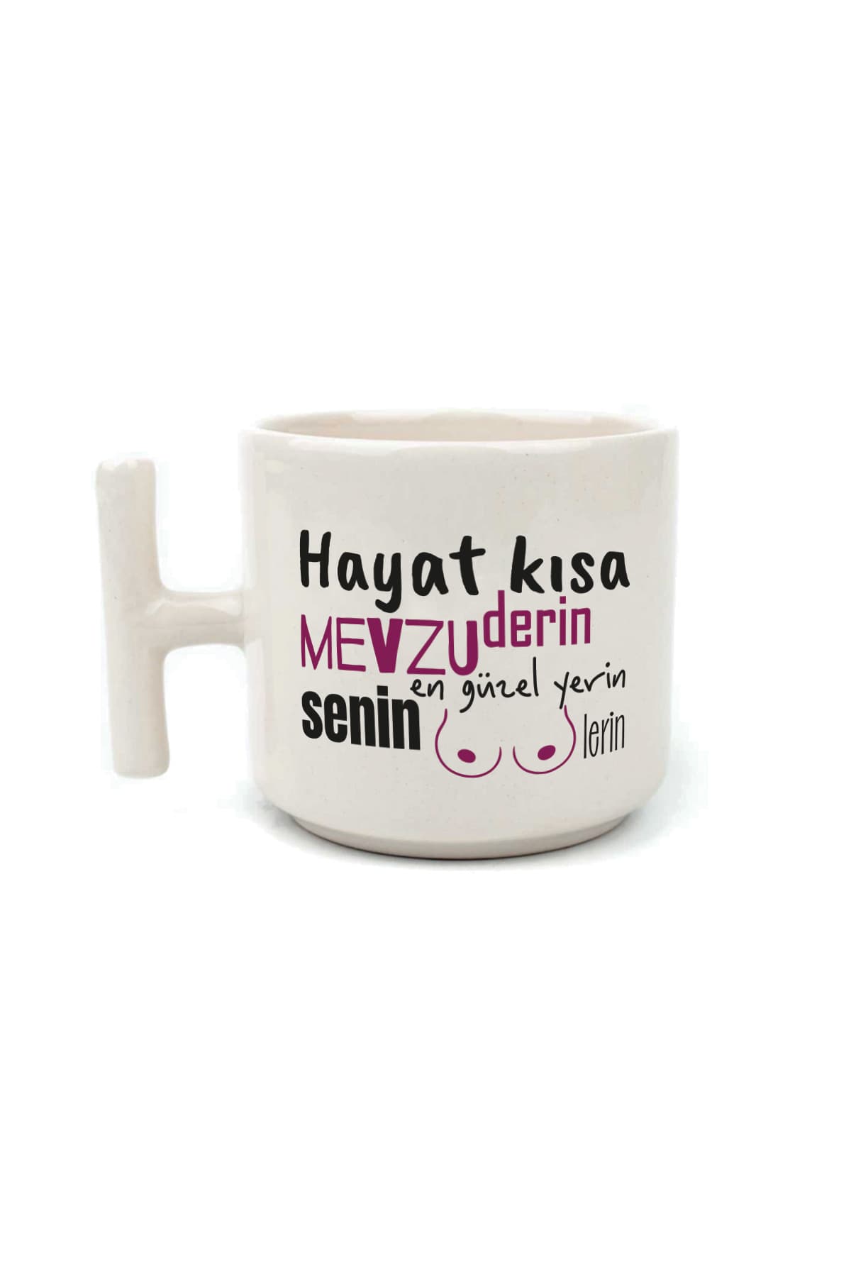 Senin En Güzel Yerin Memelerin Baskılı Beyaz Kulplu T Kupa - Komik Hediye Bardak Fincan Mug