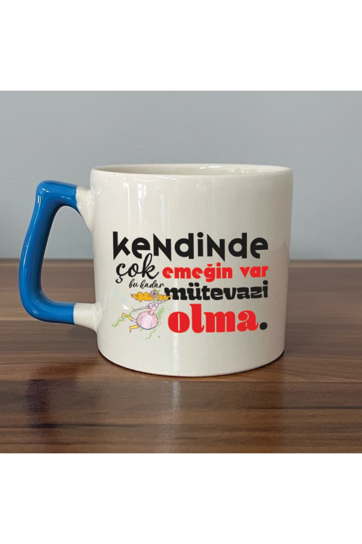 Kendinde Çok Emeğin Var Baskılı Mavi Kulplu Prime Kupa Bardak Fincan Mug