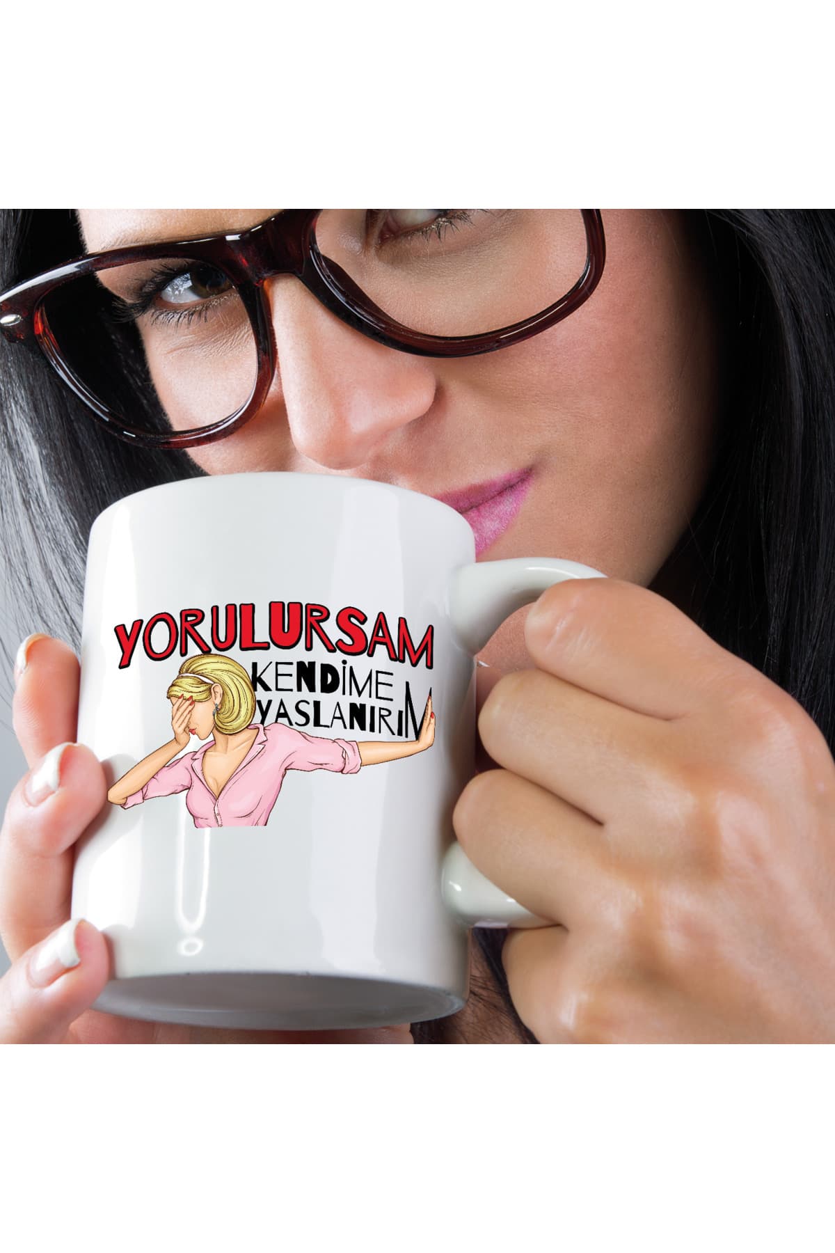 Yorulursam Kendime Yaslanırım Baskılı Beyaz Kupa Bardak Fincan Mug
