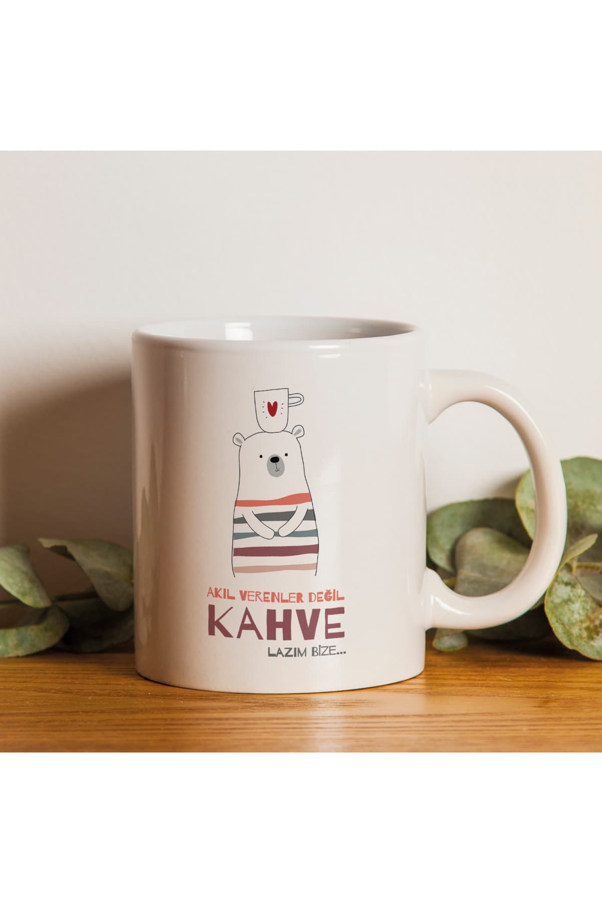 Akıl Verenler Değil Kahve Lazım Bize Baskılı Beyaz Kupa Bardak Fincan Mug