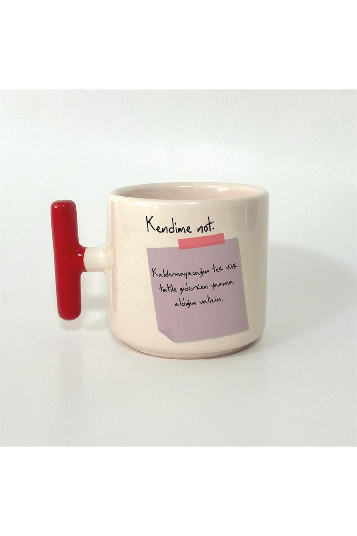 Kendime Not: Kaldıramayacağım Tek Yük Baskılı Kırmızı Kulplu T Kupa Bardak Fincan Mug