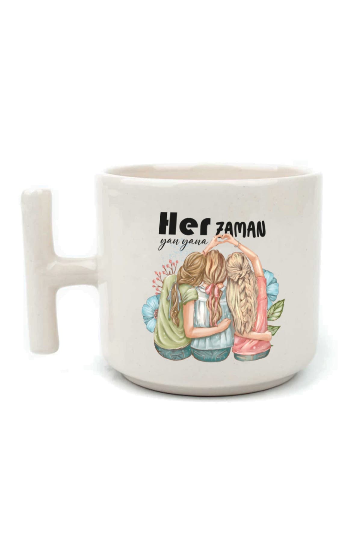 Her Zaman Yanyana Baskılı Beyaz Kulplu T Kupa Bardak Fincan Mug