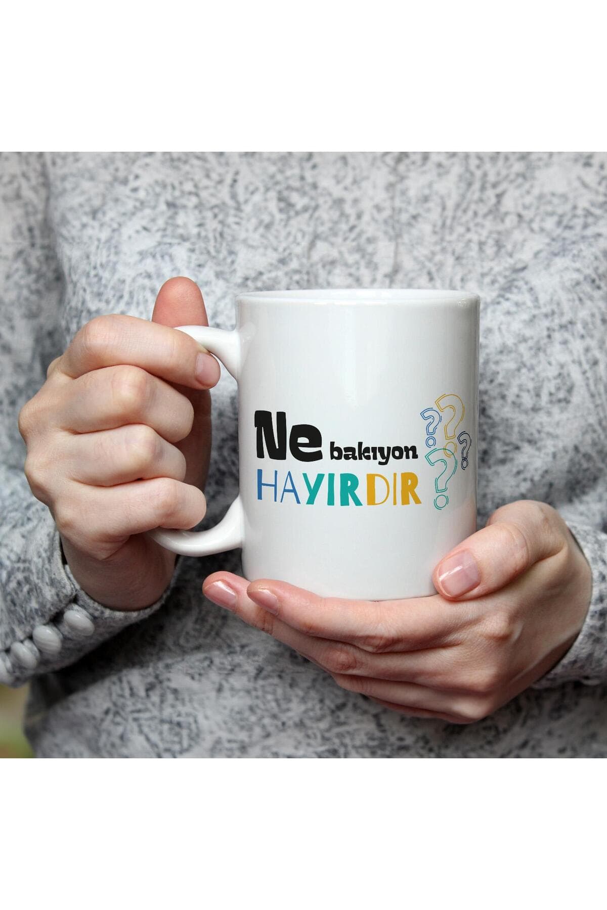 Ne Bakıyon Hayırdır Baskılı Beyaz Kupa Bardak Fincan Mug