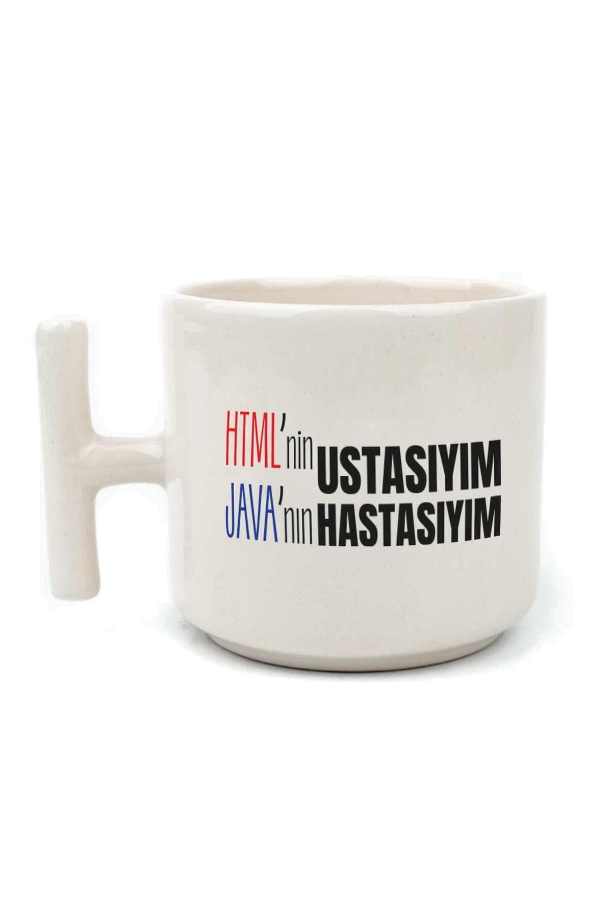 Html'ni Ustasıyım Java'nın Hastasıyım Baskılı Kulplu T Kupa Bardak Fincan Mug