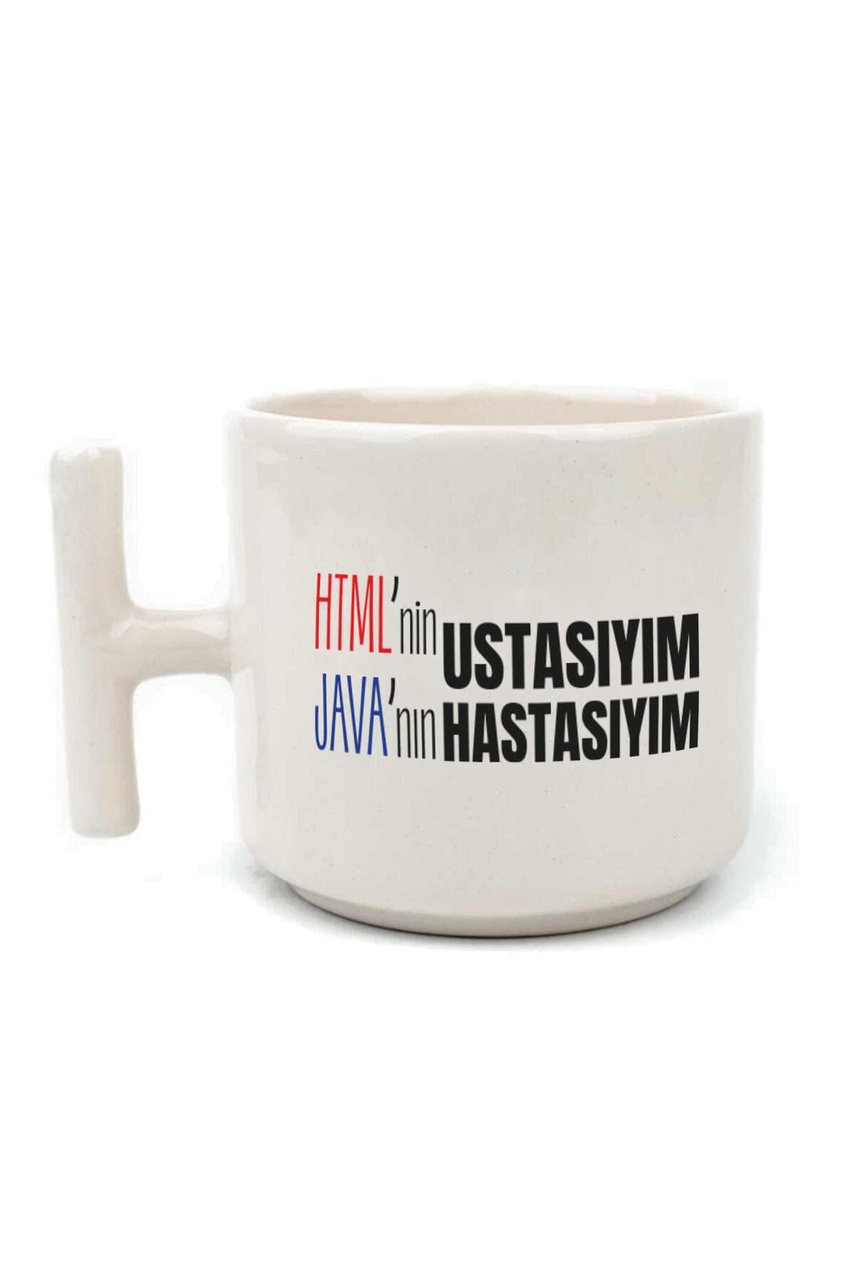 Html'ni Ustasıyım Java'nın Hastasıyım Baskılı Kulplu T Kupa Bardak Fincan Mug