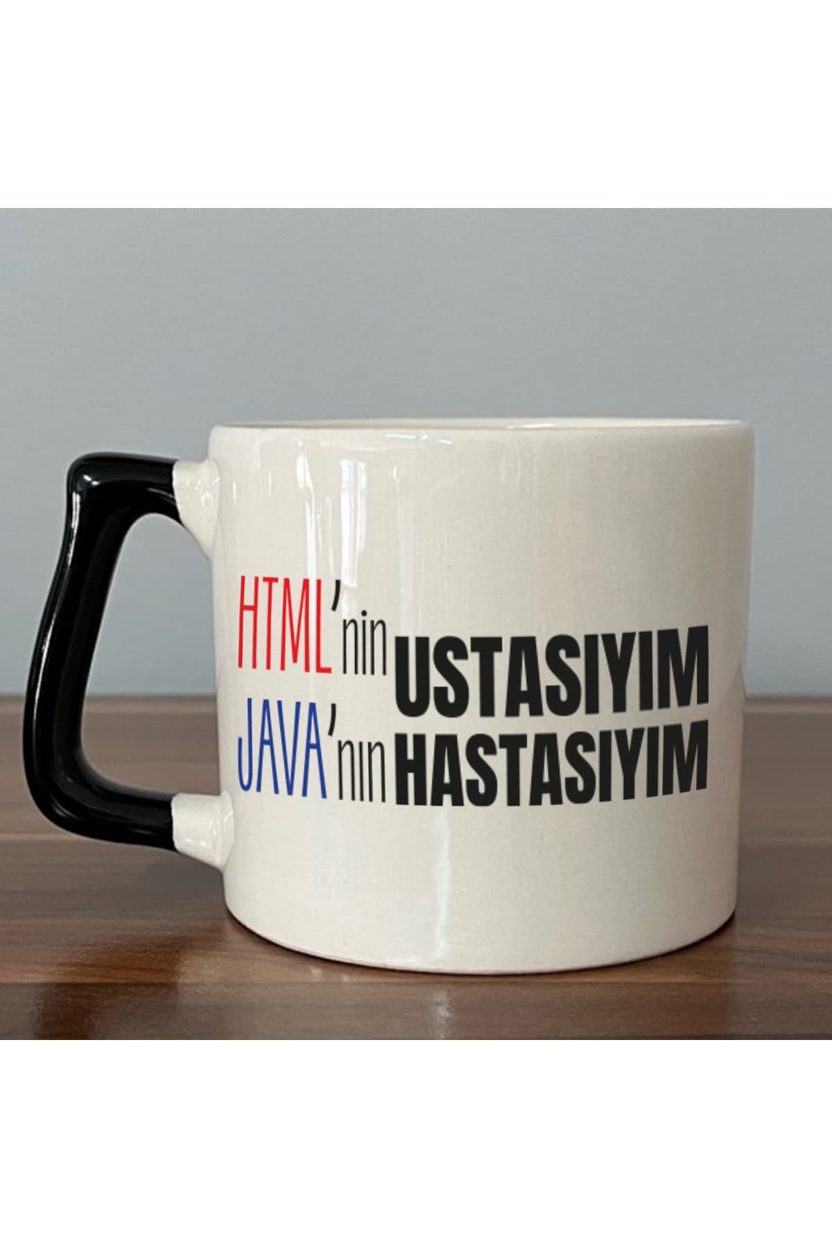 Html'ni Ustasıyım Java'nın Hastasıyım Baskılı Siyah Kulplu Prime Kupa Bardak Fincan Mug