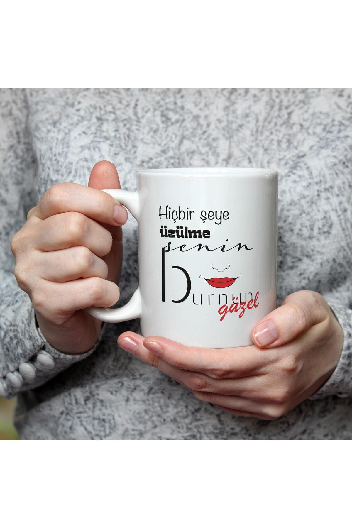 Hiçbir Şeye Üzülme Senin Burnun Güzel Baskılı Beyaz Kupa Bardak Fincan Mug