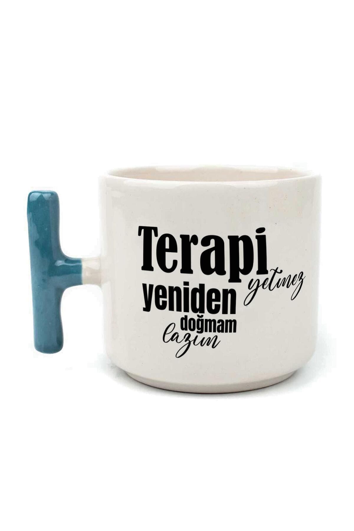 Terapi Yetmez Yeniden Doğmam Lazım Baskılı Mavi Kulplu T Kupa Bardak Fincan Mug