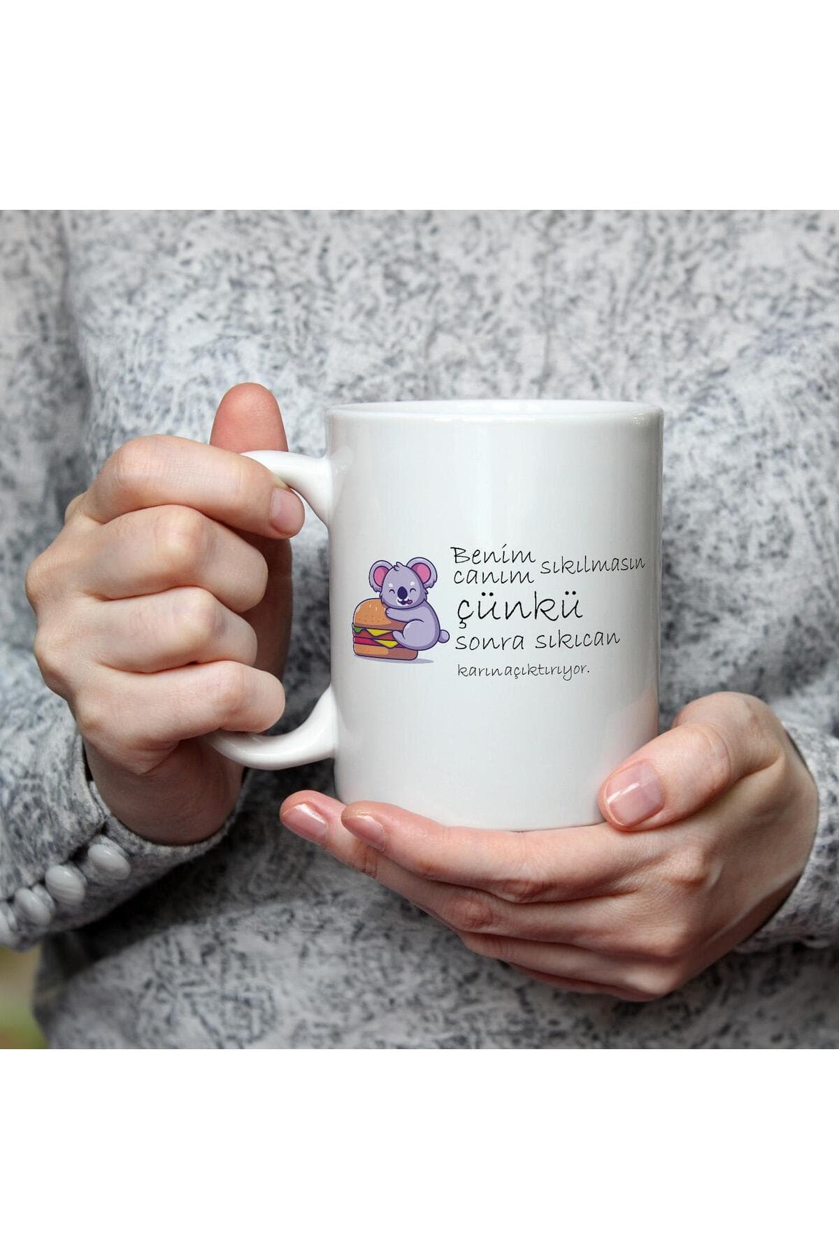 Benim Canım Sıkılmasın Çünkü Sıkı Can Karın Acıktırıyor Baskılı Beyaz Kupa Bardak Fincan Mug