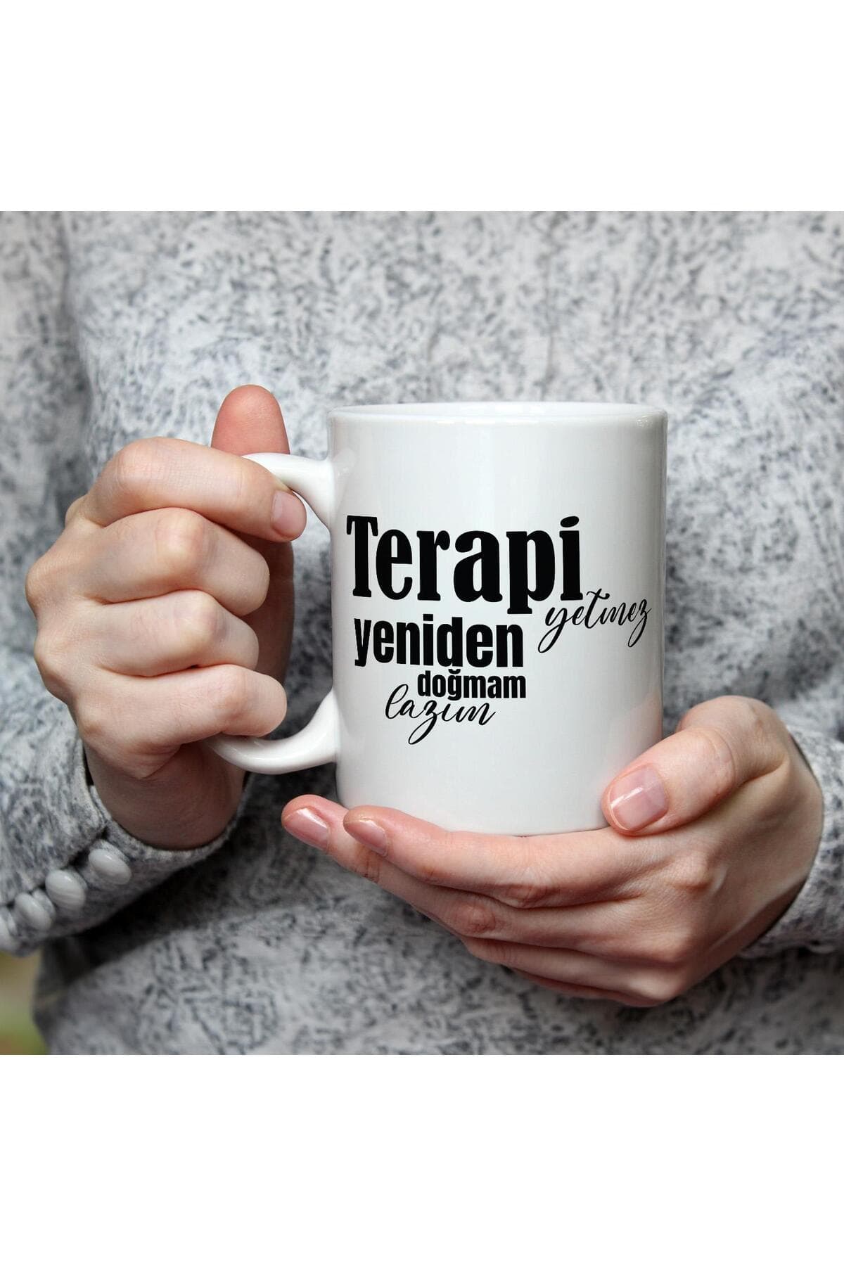 Terapi Yetmez Yeniden Doğmam Lazım Baskılı Beyaz Kupa Bardak Fincan Mug