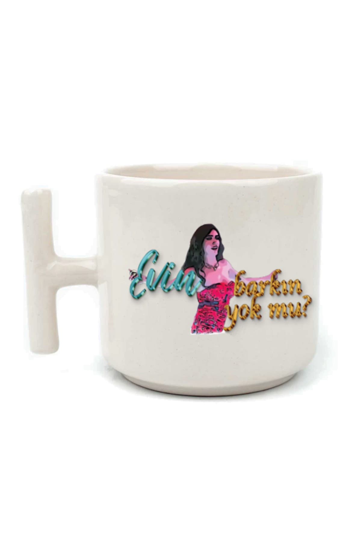 Evin Barkın Yok Mu? Baskılı Beyaz Kulplu T Kupa Bardak Fincan Mug