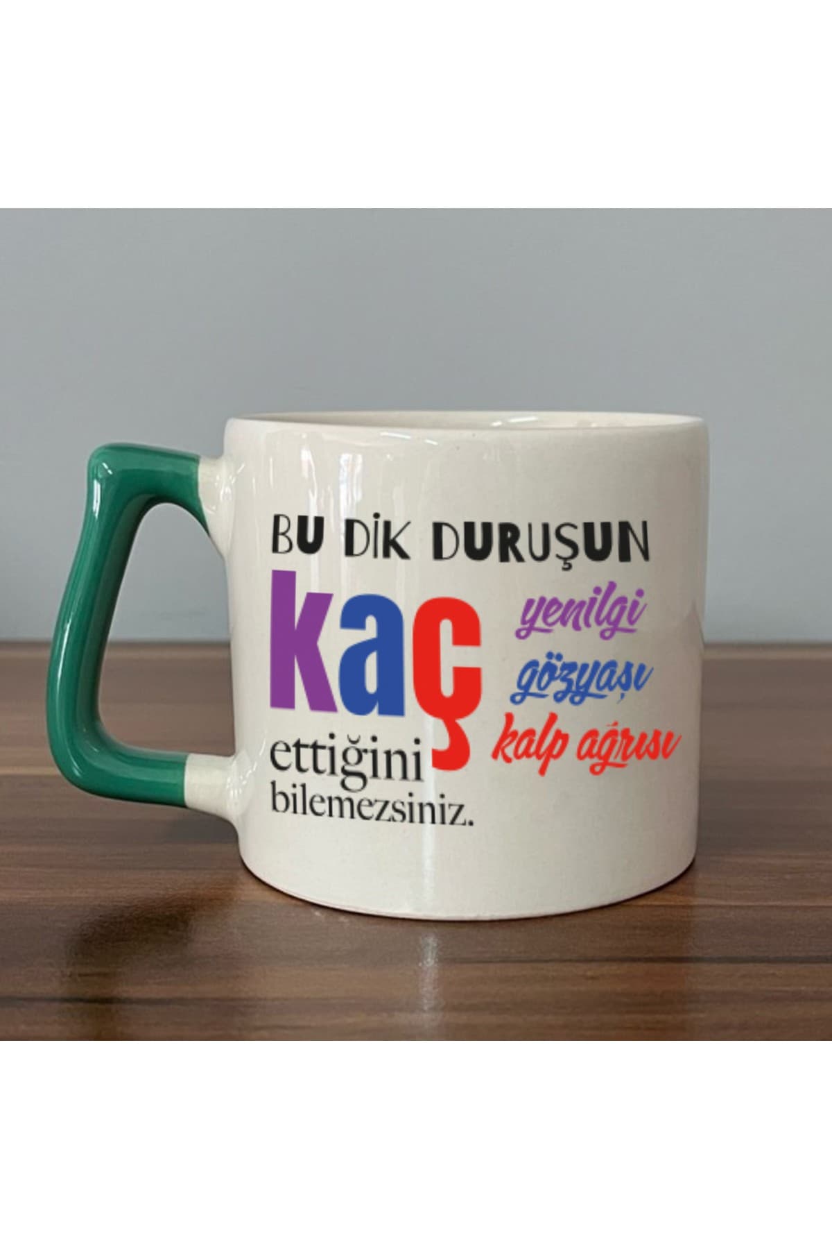 Bu Dik Duruşun Baskılı Yeşil Kulplu Prime Kupa - Kadınlar Günü Hediyesi Bardak Fincan Mug