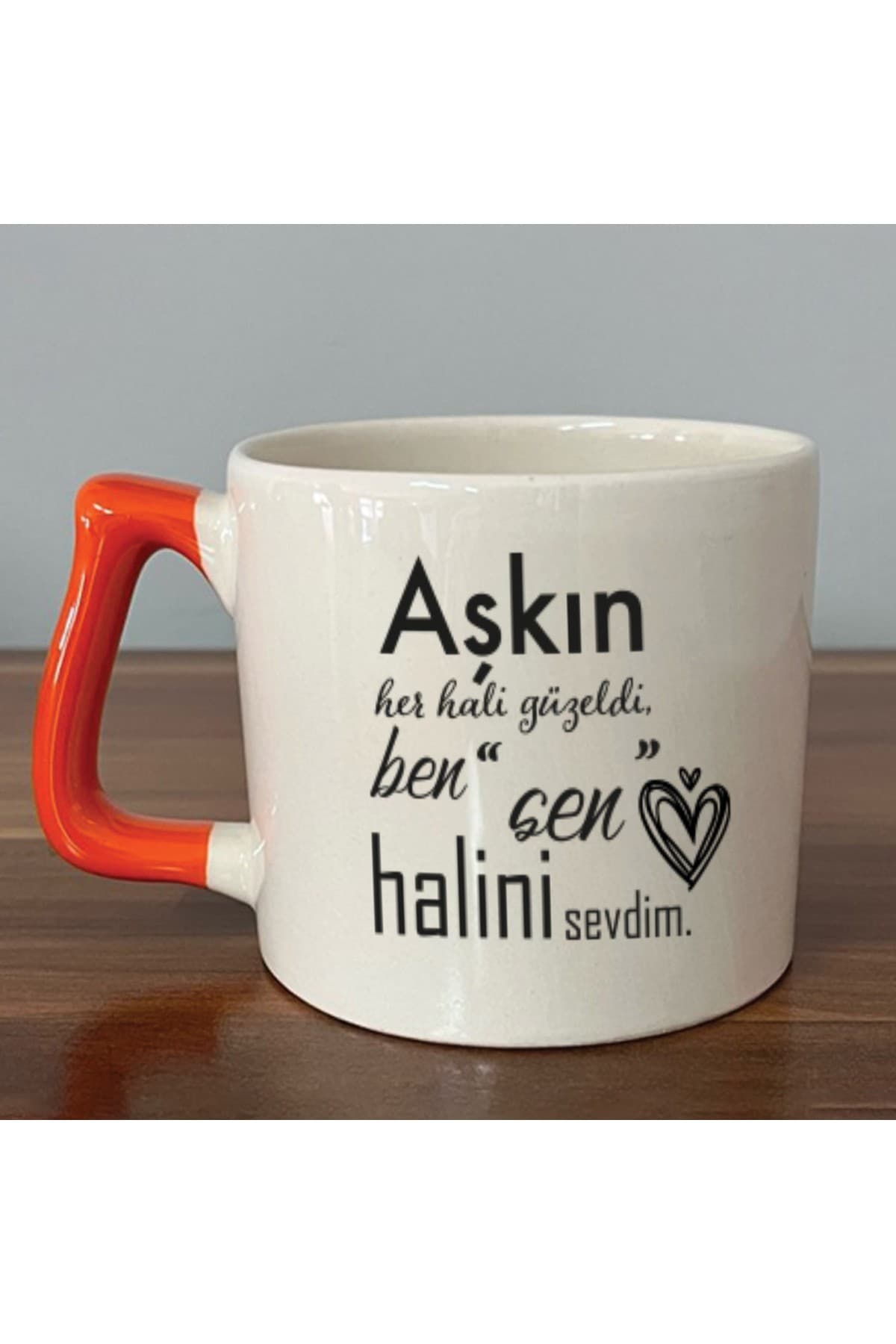 Aşkın Her Hali Güzeldi Baskılı Turuncu Kulplu Prime Kupa - Sevgiliye Hediye Bardak Fincan Mug
