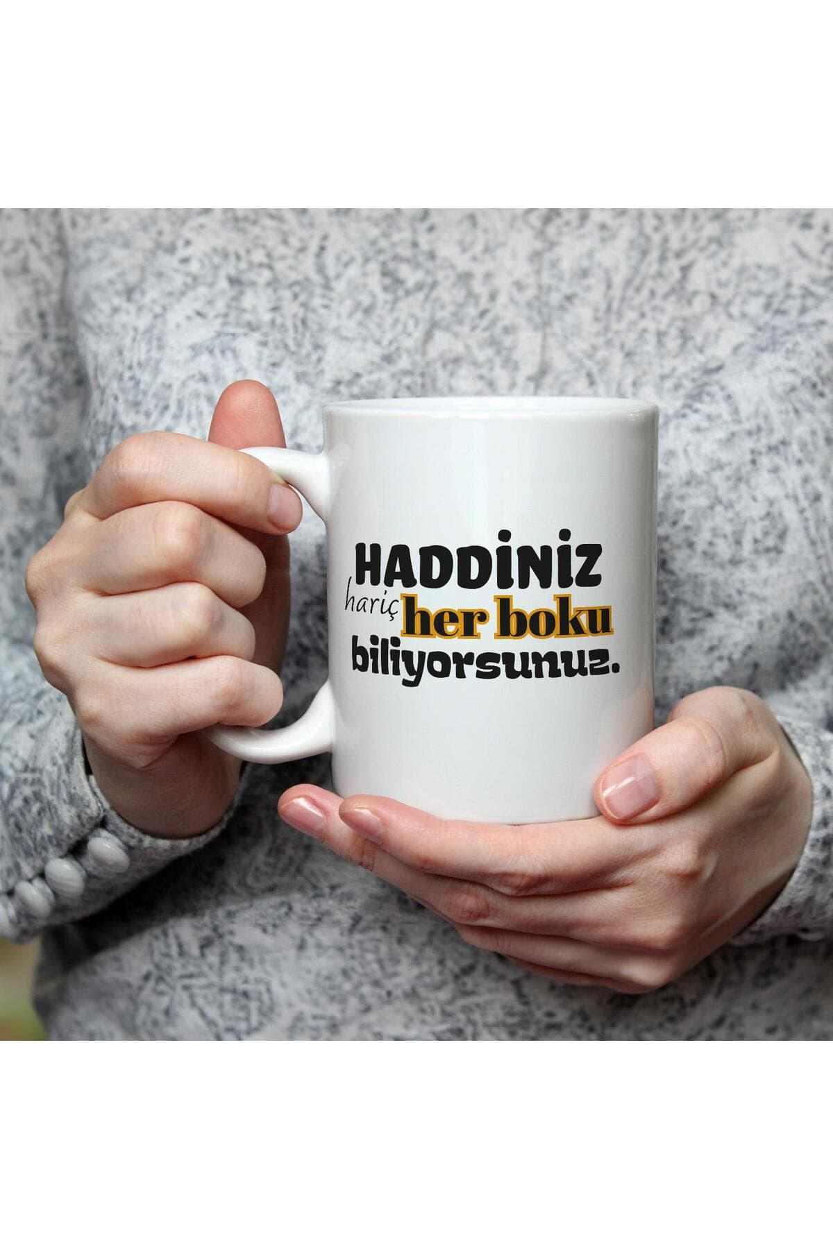 Haddiniz Hariç Her B*ku Biliyorsunuz Baskılı Beyaz Kupa - Komik Hediye Bardak Fincan Mug