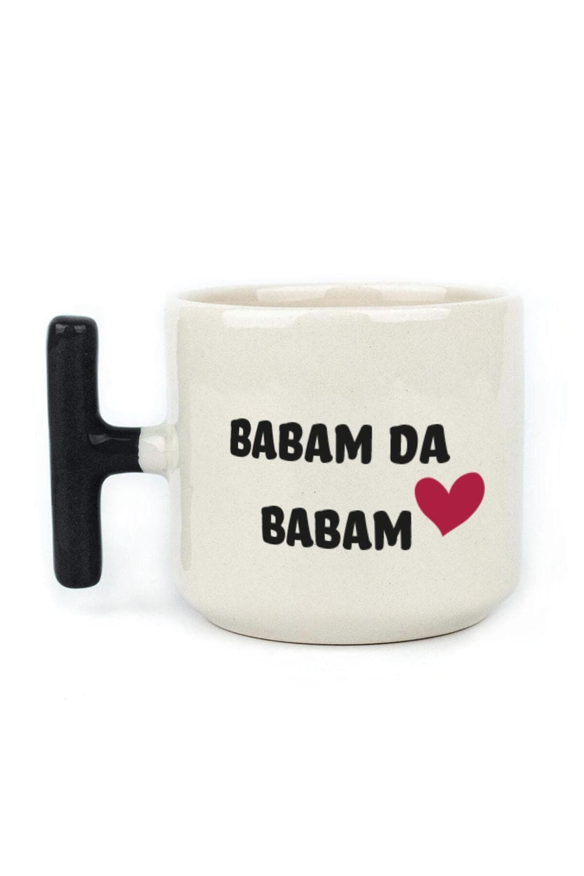 Babam Da Babam Baskılı Siyah Kulplu T Kupa - Babaya Hediye Bardak Fincan Mug