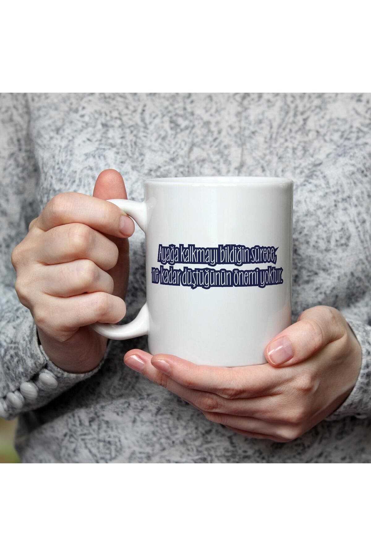 Ayağa Kalkmayı Bildiğin Sürece Renksiz Baskılı Beyaz Kupa Bardak Fincan Mug